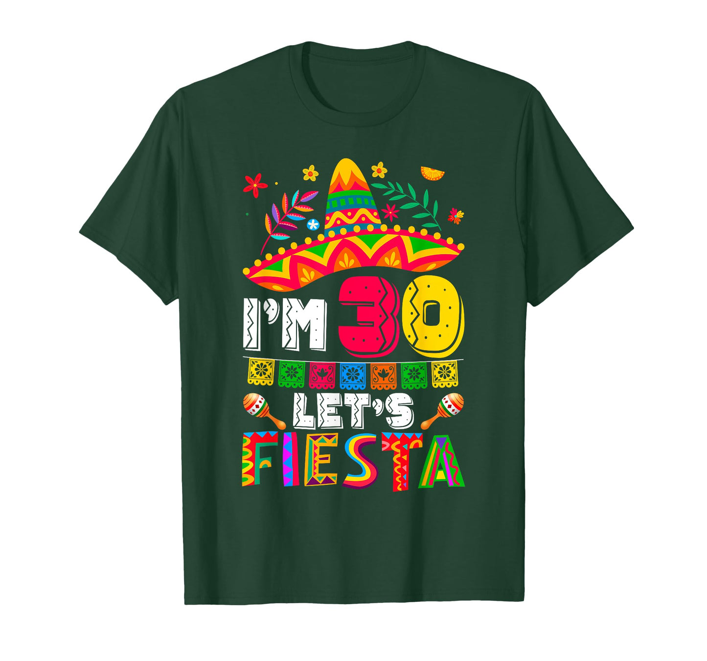 I'm 30 Years Old Let's Fiesta 30th Birthday Mexico 5 de Mayo T-Shirt