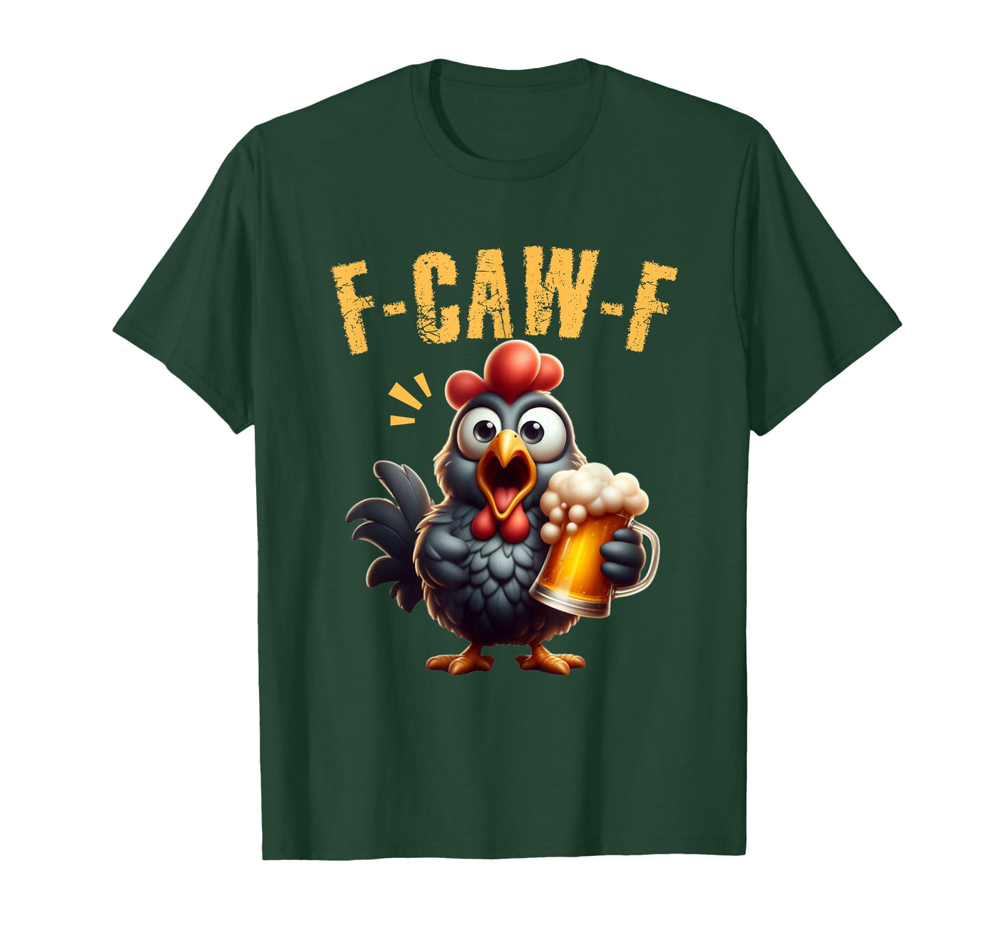 F-CAW-F Funny Chicken Scream Beer Humor T-Shirt