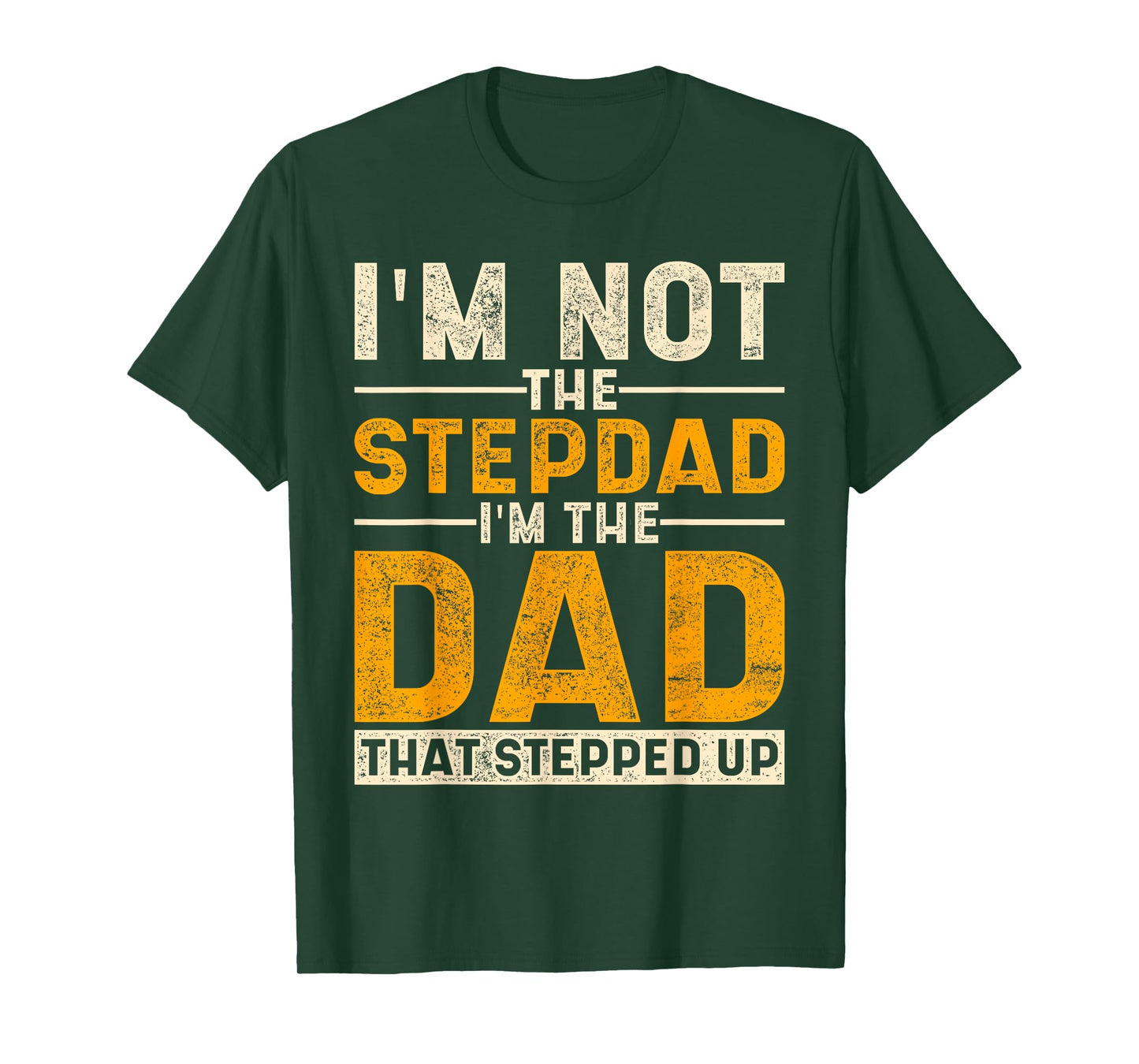 The Dad That Stepped Up Fathers Day Bonus Dad Proud Stepdad T-Shirt