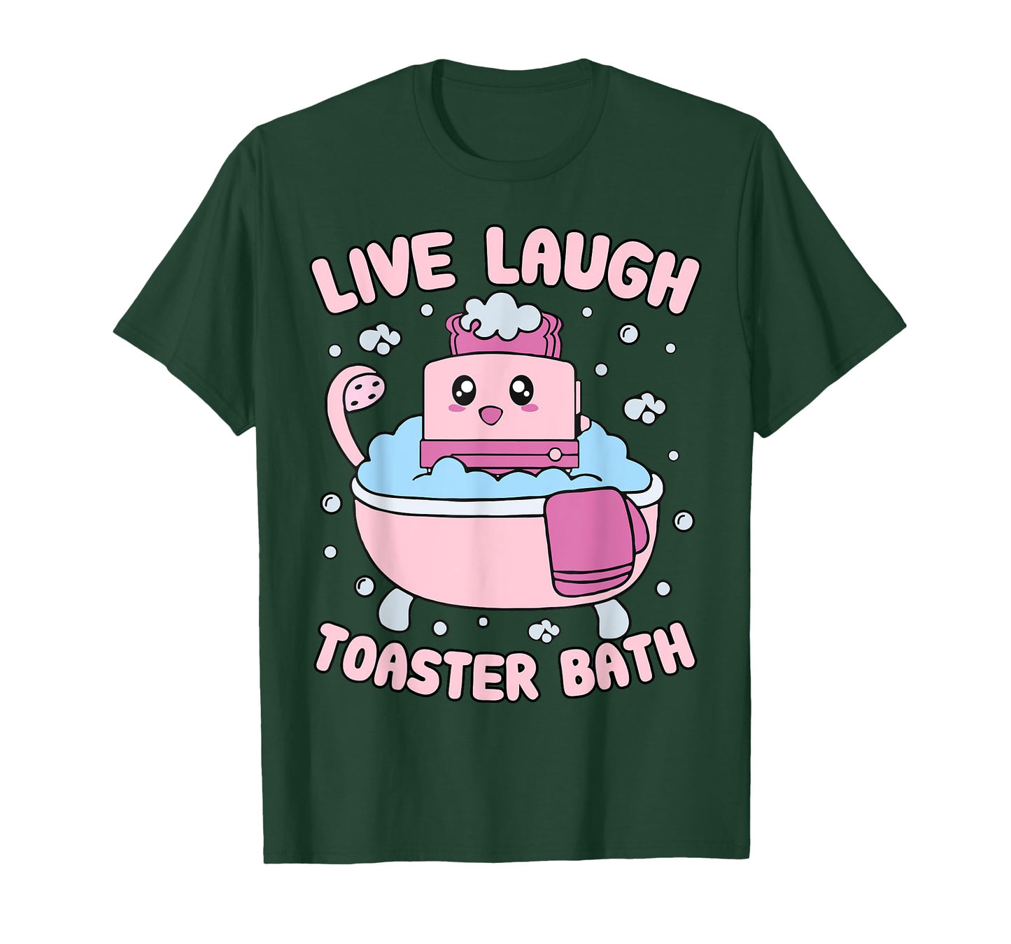 Live Laugh Toaster Bath Kawai Funny Toaster Unhinged Meme T-Shirt