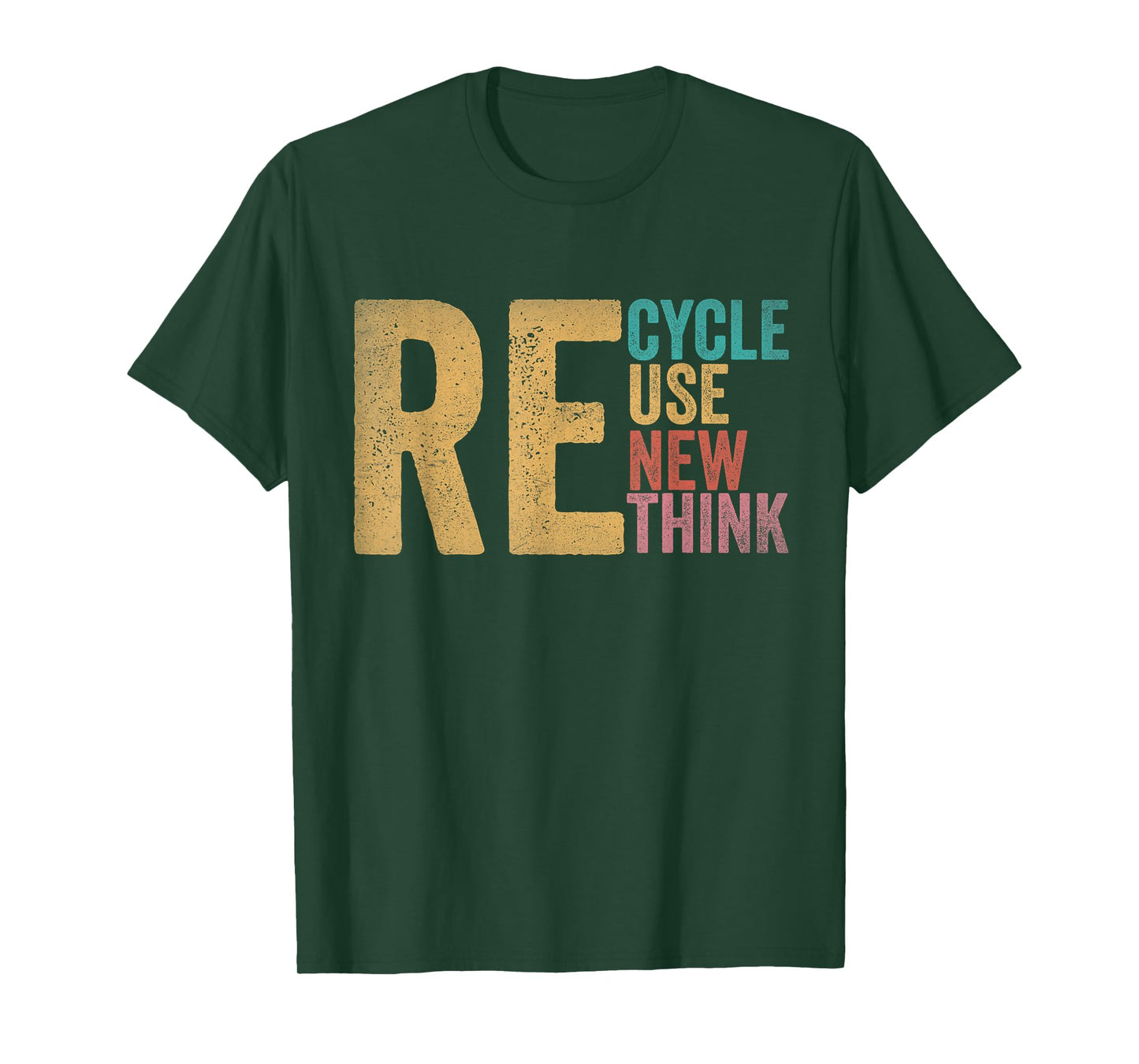 Recycle Reuse Renew Rethink Earth Day Environmental Activism T-Shirt