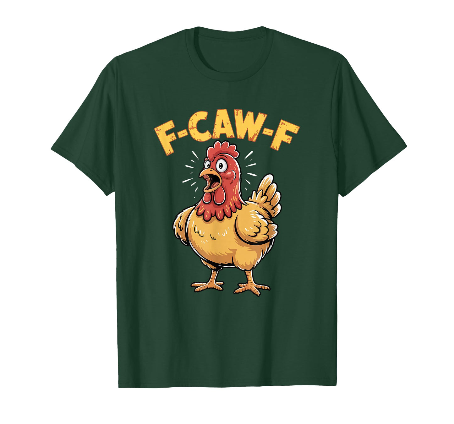 F-CAW-F Chicken Funny Yelling Bird T-Shirt