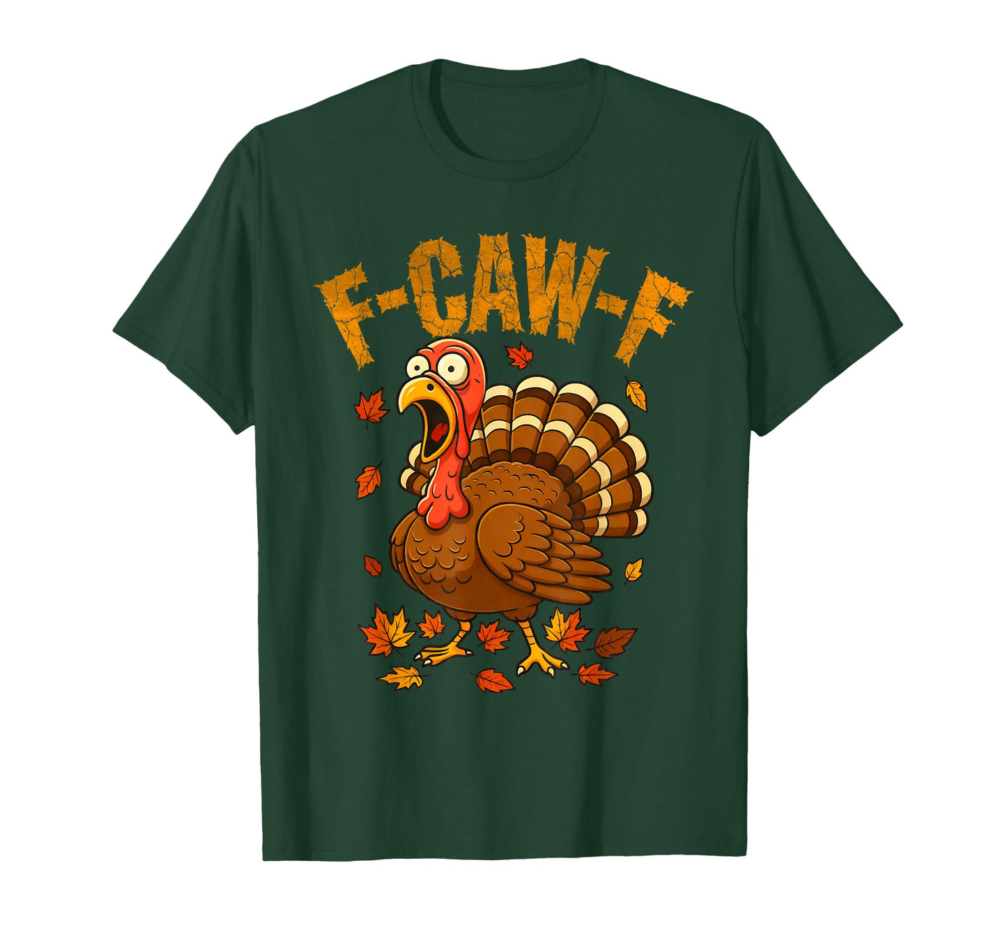 F-Caw-F Funny Turkey Humor F-Caw-F Quote Thanksgiving Meme T-Shirt