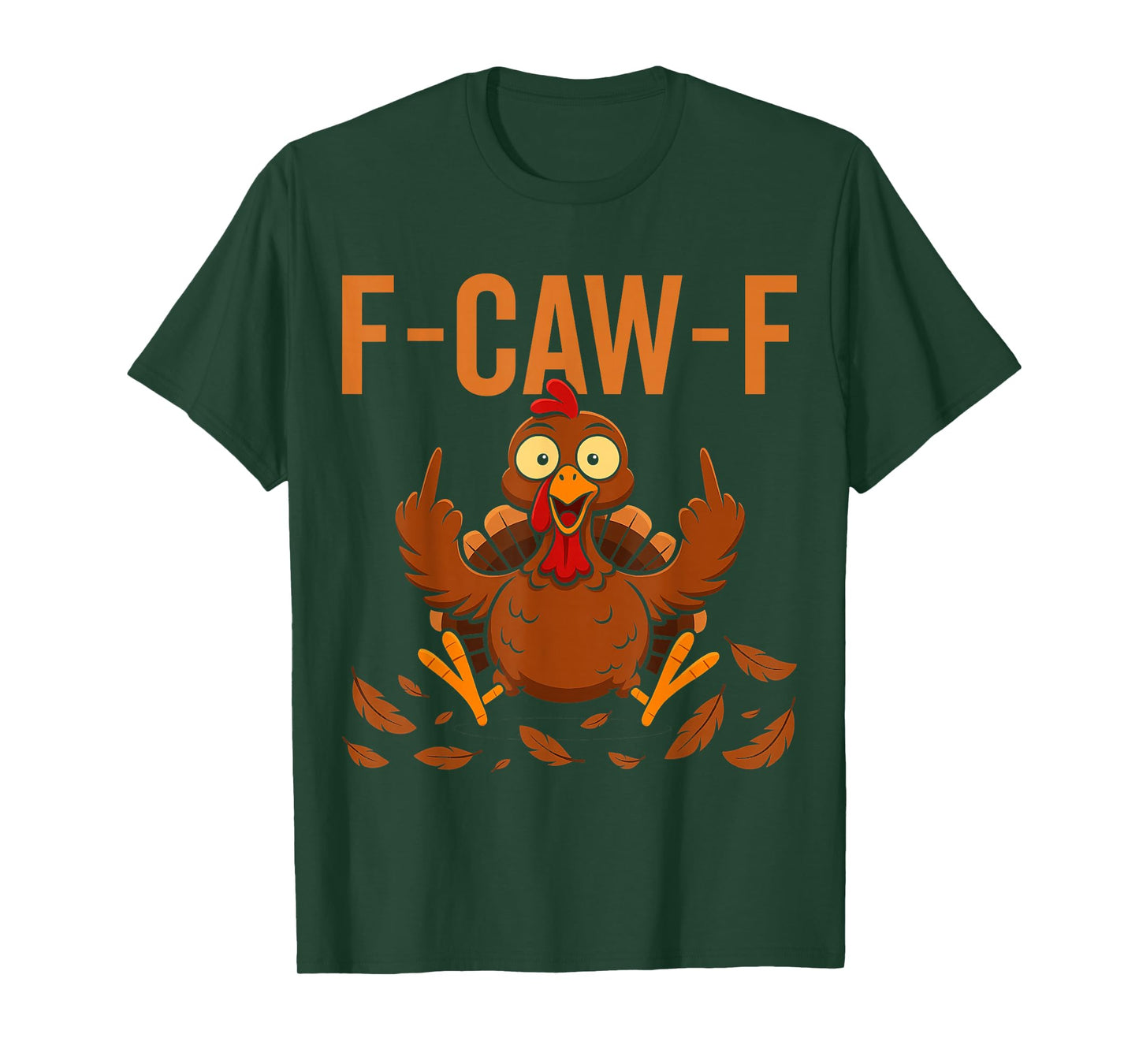 Funny Thanksgiving F-Caw-F Turkey Adult Humor Meme T-Shirt