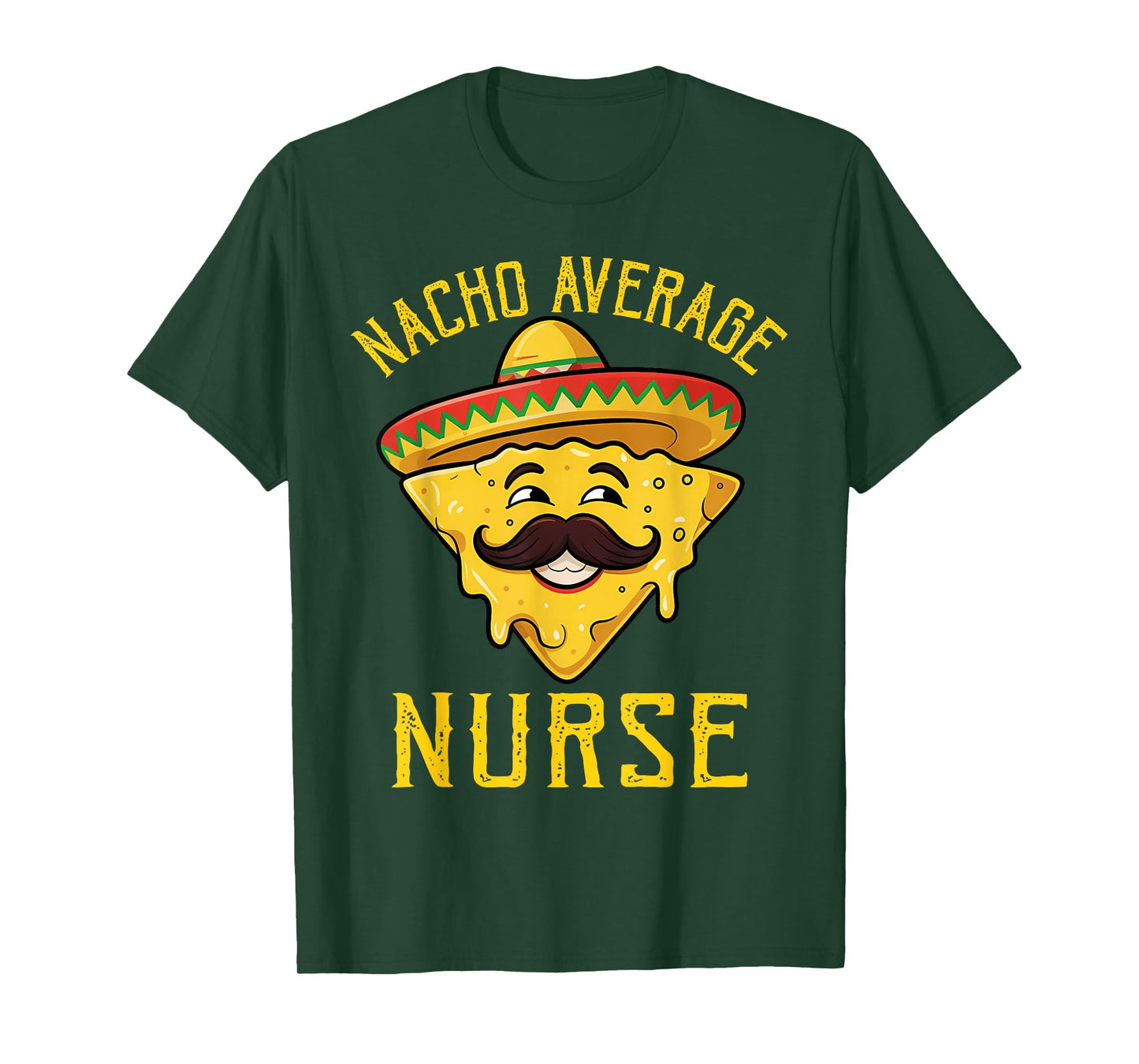 Nacho Average Nurse Funny Cinco De Mayo Mexican Sombrero T-Shirt