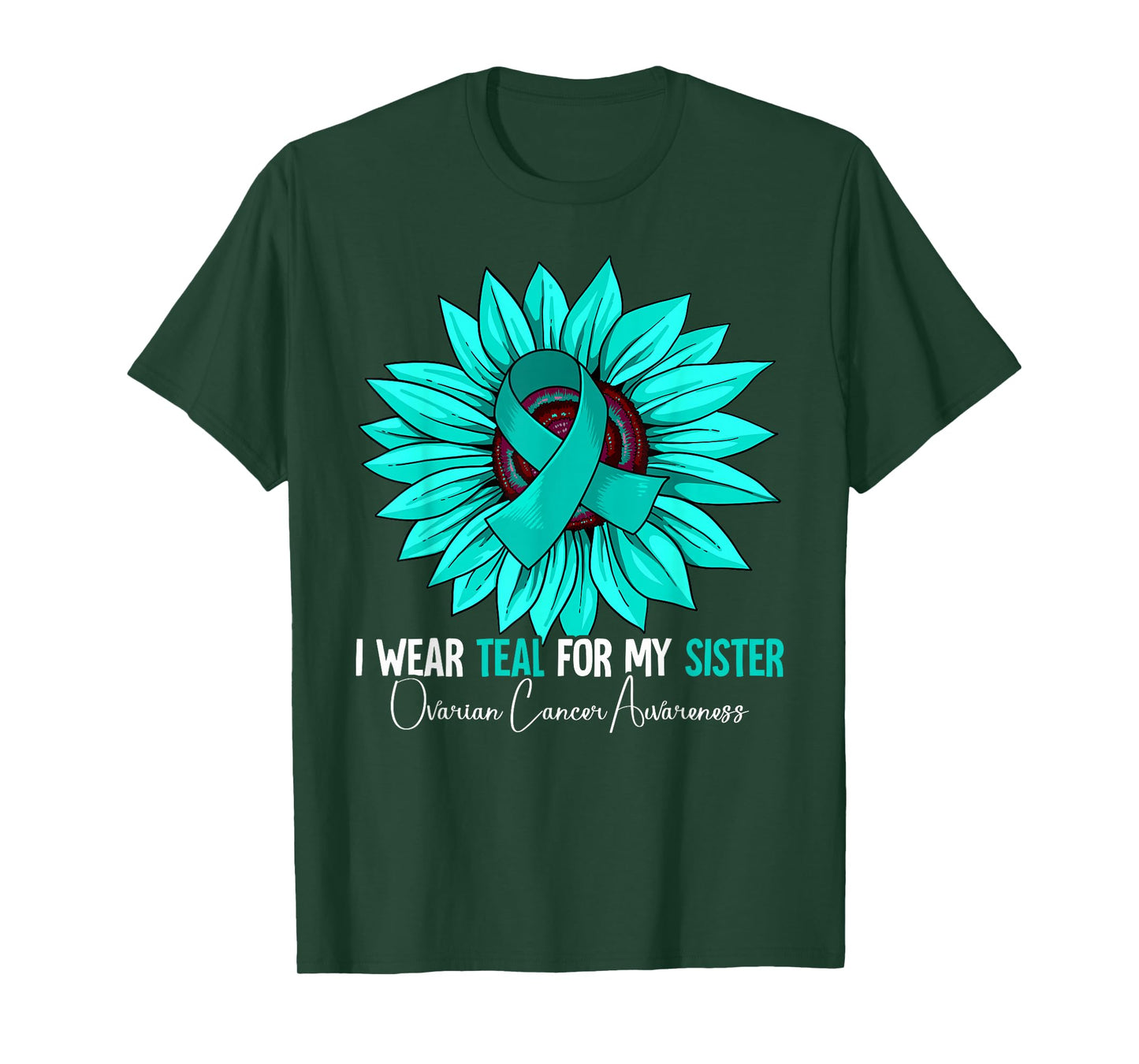 I Wear Teal For My Sister Ovarian Cancer Awareness T-Shirt