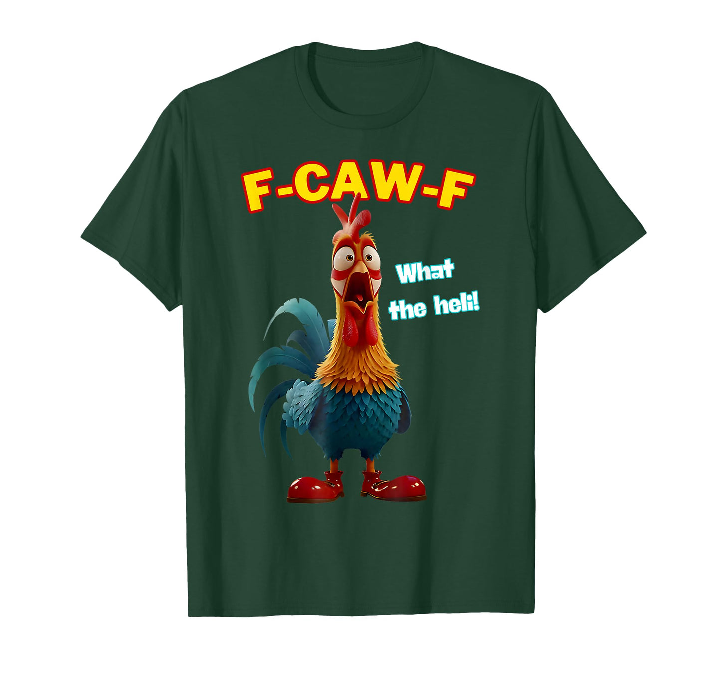 F-Caw-F What The Heli Funny Chicken Humor F-Caw-F Rooster T-Shirt