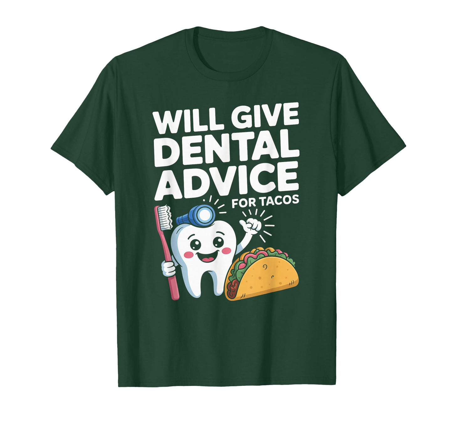 Funny Saying Will Give Dental Advice for Tacos Gag Women Men T-Shirt