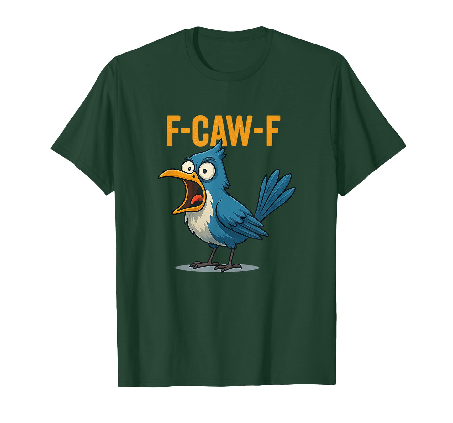 F-CAW-F Blue Jay Funny Bird T-Shirt