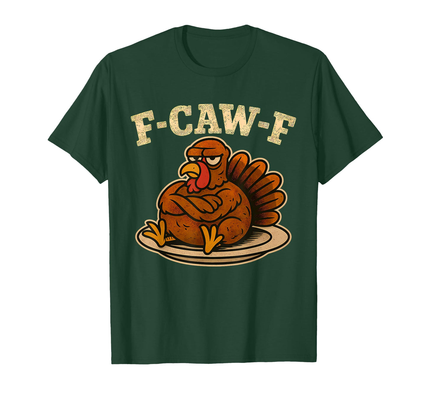 Thanksgiving F Caw F Turkey Funny Fcawf Gobble Fcawf Fawk T-Shirt