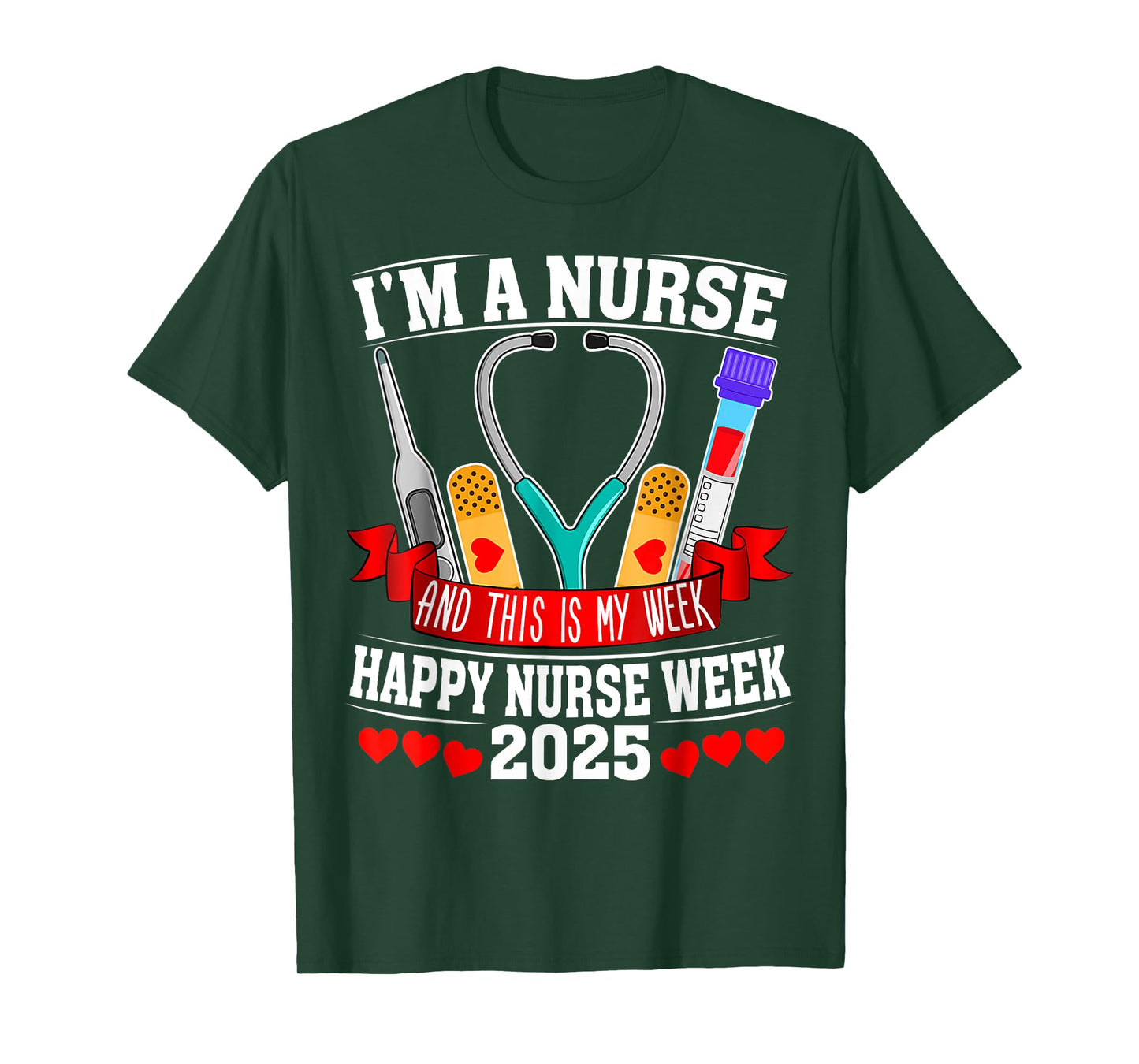 I'm A Nurse And This Is My Week Happy Nurse Week 2025 T-Shirt
