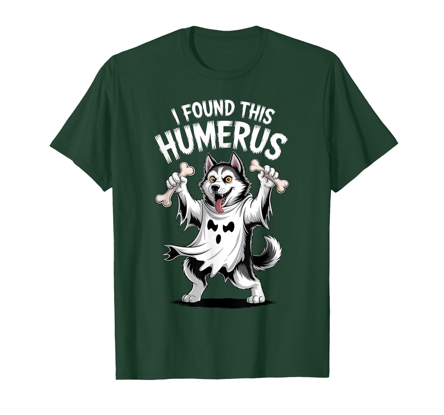 Husky Halloween Funny Ghoul Ghost Dog I Found This Humerus T-Shirt