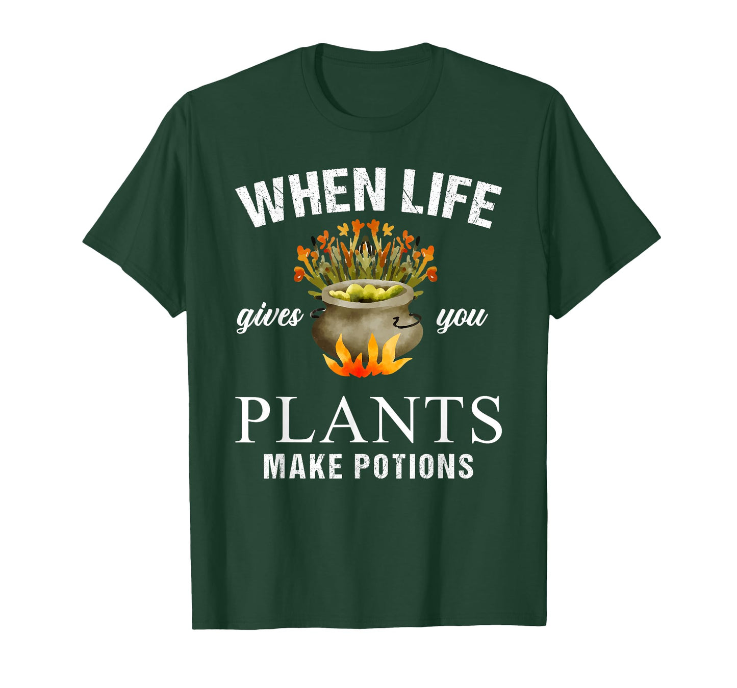 When Life Gives You Plants Make Potion Apothecary Herbalist T-Shirt