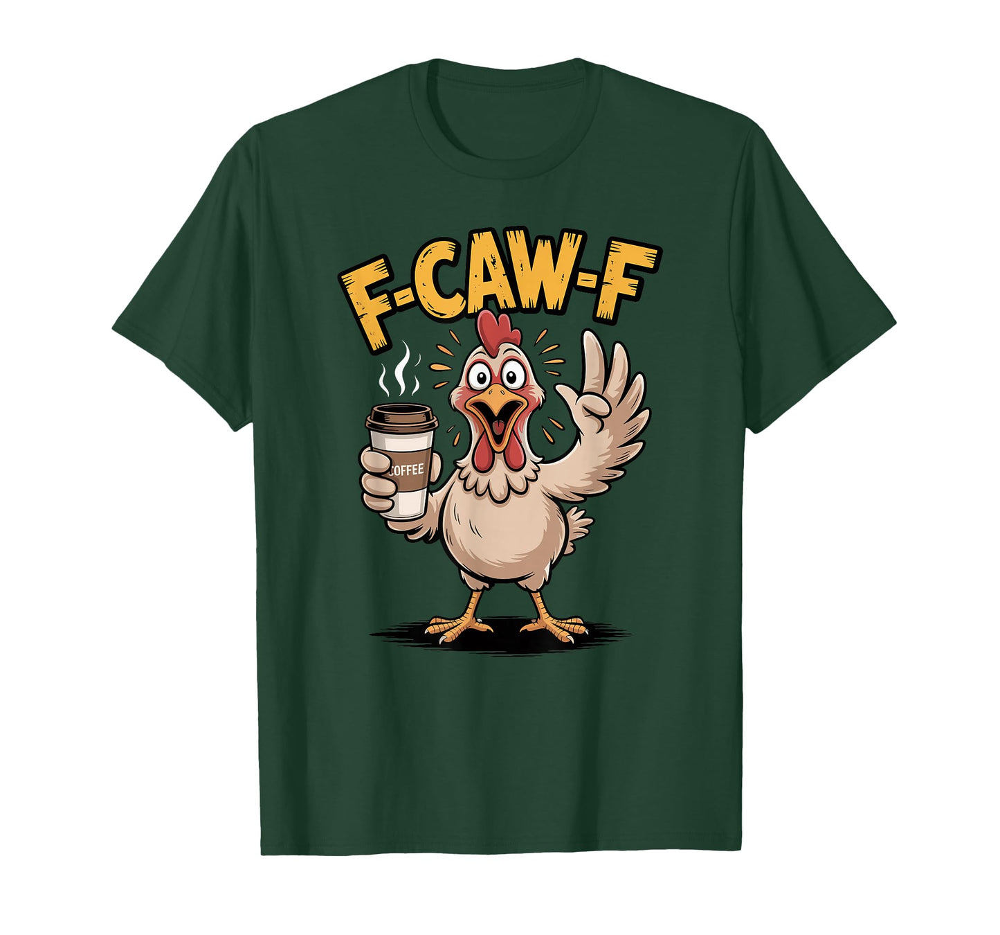 F-CAW-F Funny Chicken Rooster Coffee Meme Humor T-Shirt