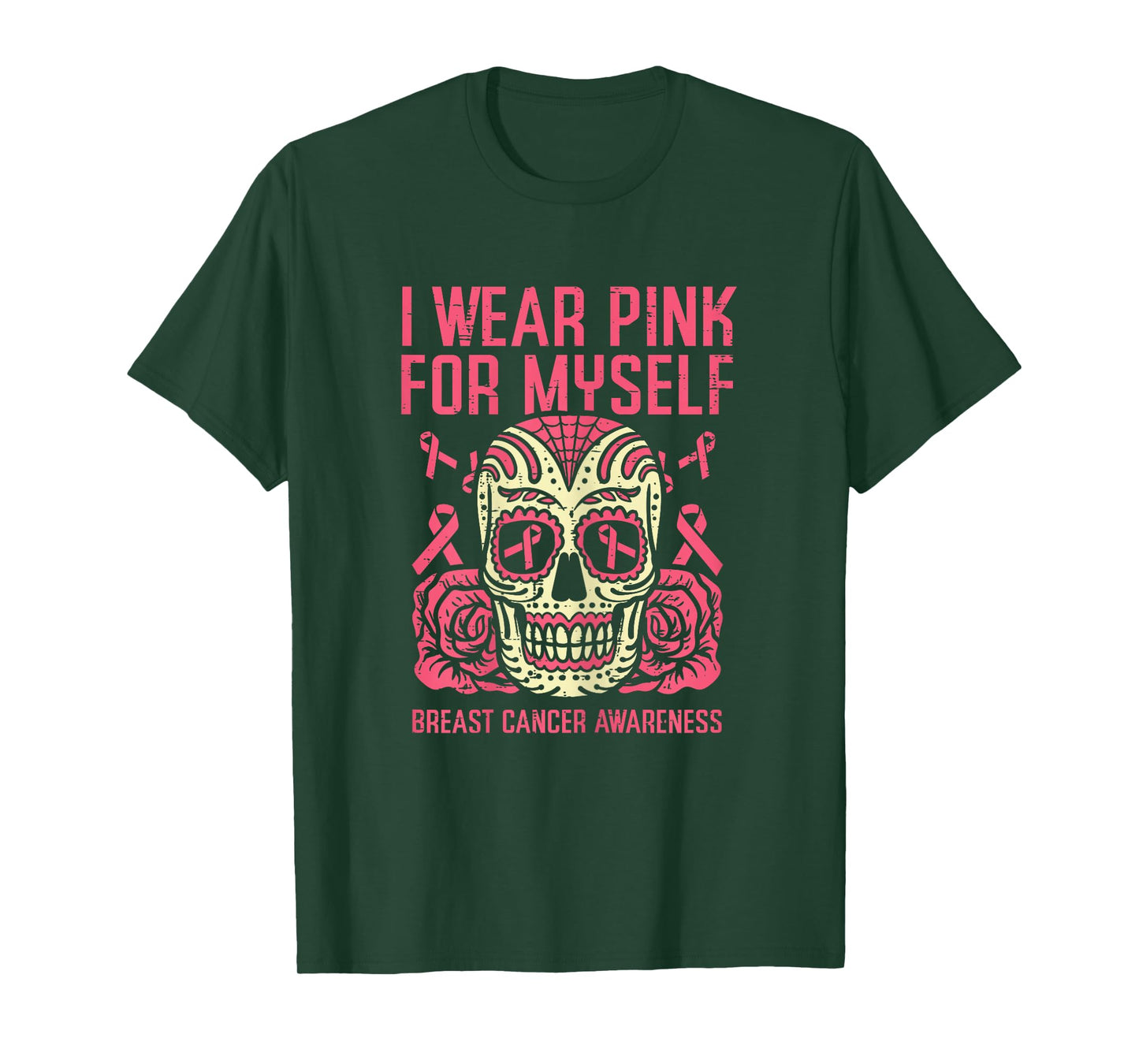 I Wear Pink For Myself Sugar Skull Breast Cancer Awareness T-Shirt
