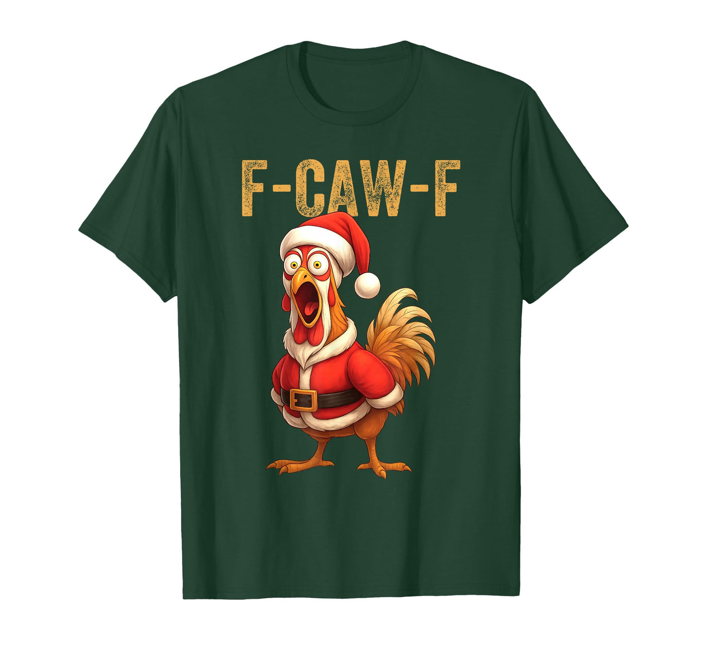 Chicken Santa Funny Xmas F-Caw-F Chicken FCAWF Chicken T-Shirt