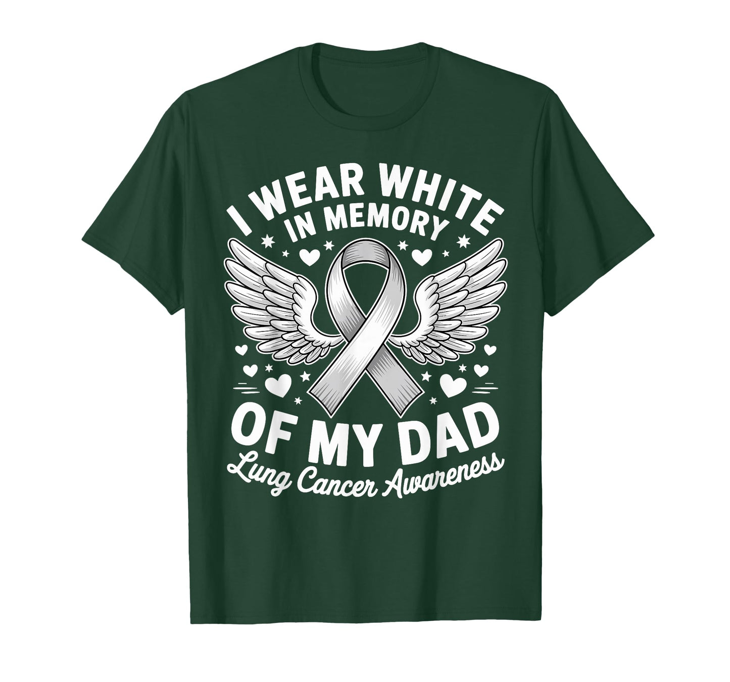 I Wear White In Memory Of My Dad Lung Cancer Awareness T-Shirt