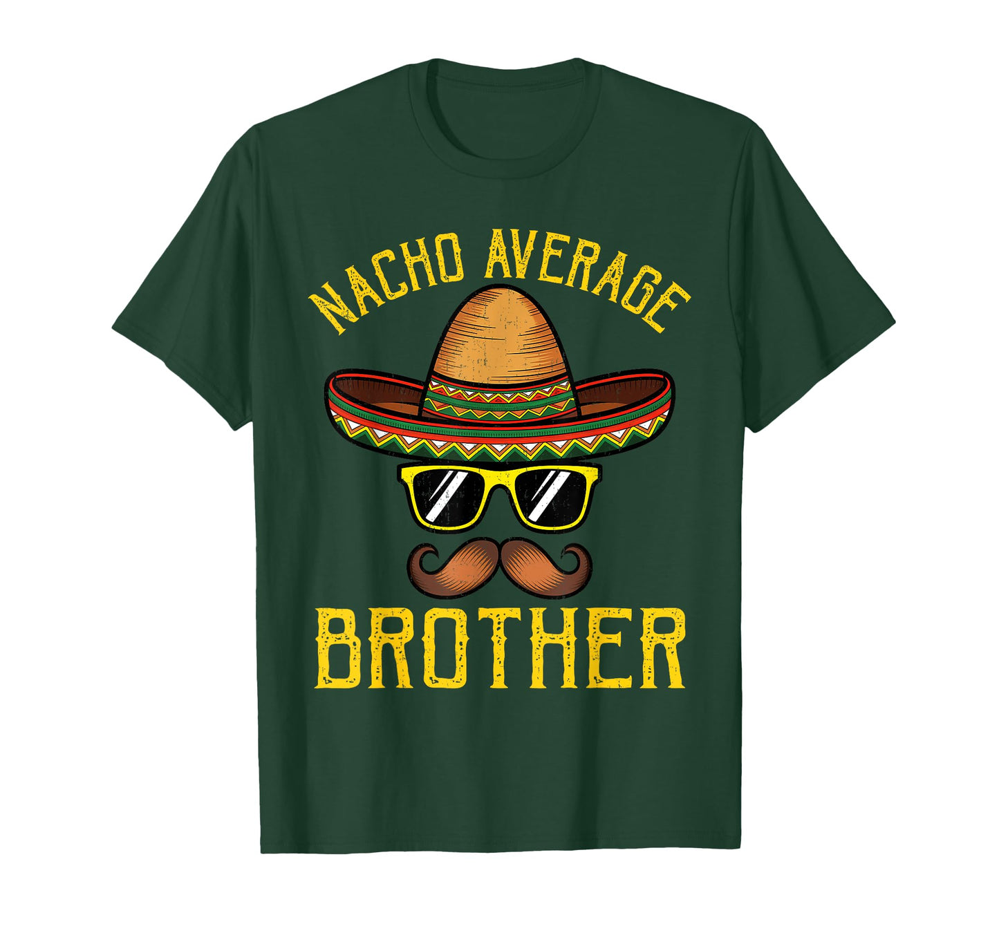 Nacho Average Brother Funny Cinco De Mayo Mexican Sombrero T-Shirt