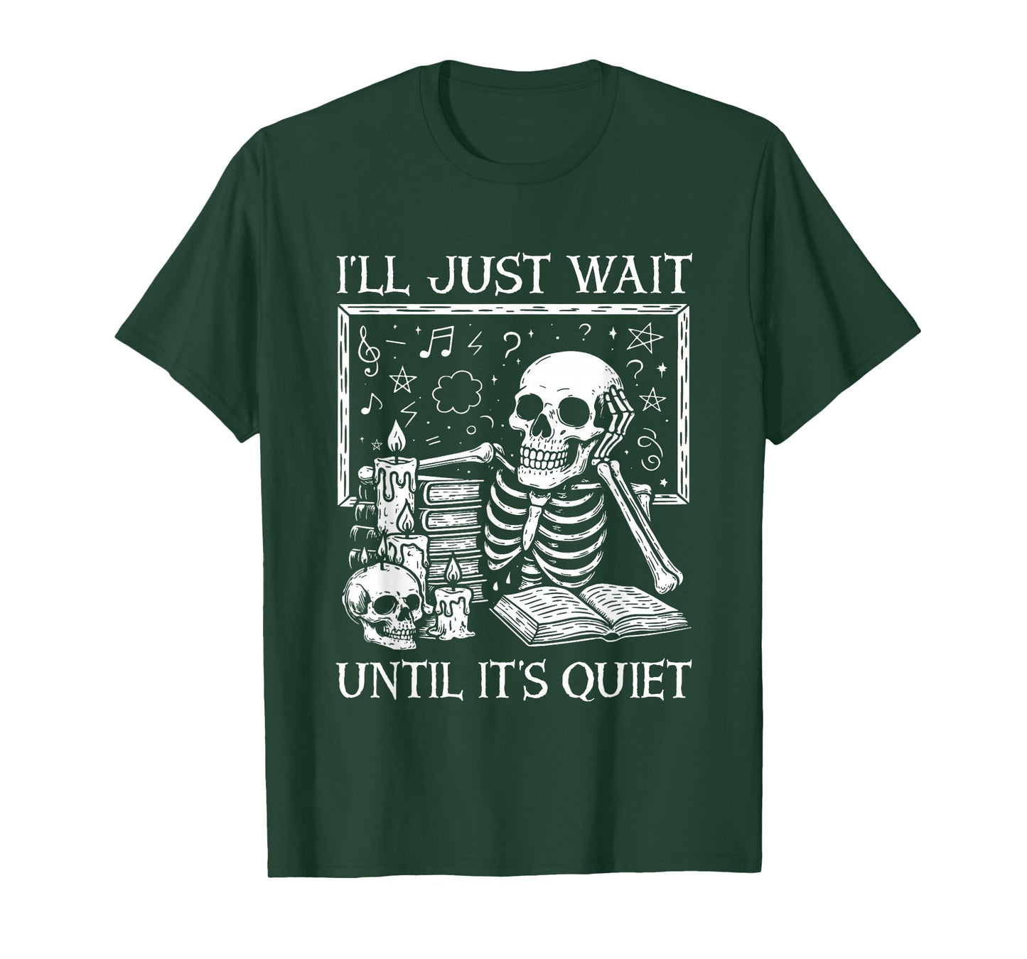 I'll Just Wait Until It's Quiet Skeleton Halloween Teacher T-Shirt