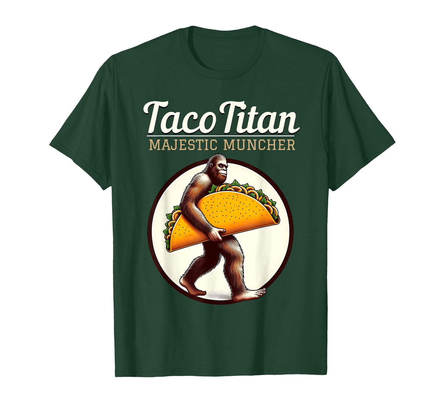 Taco Titan - Majestic Muncher Bigfoot T-Shirt