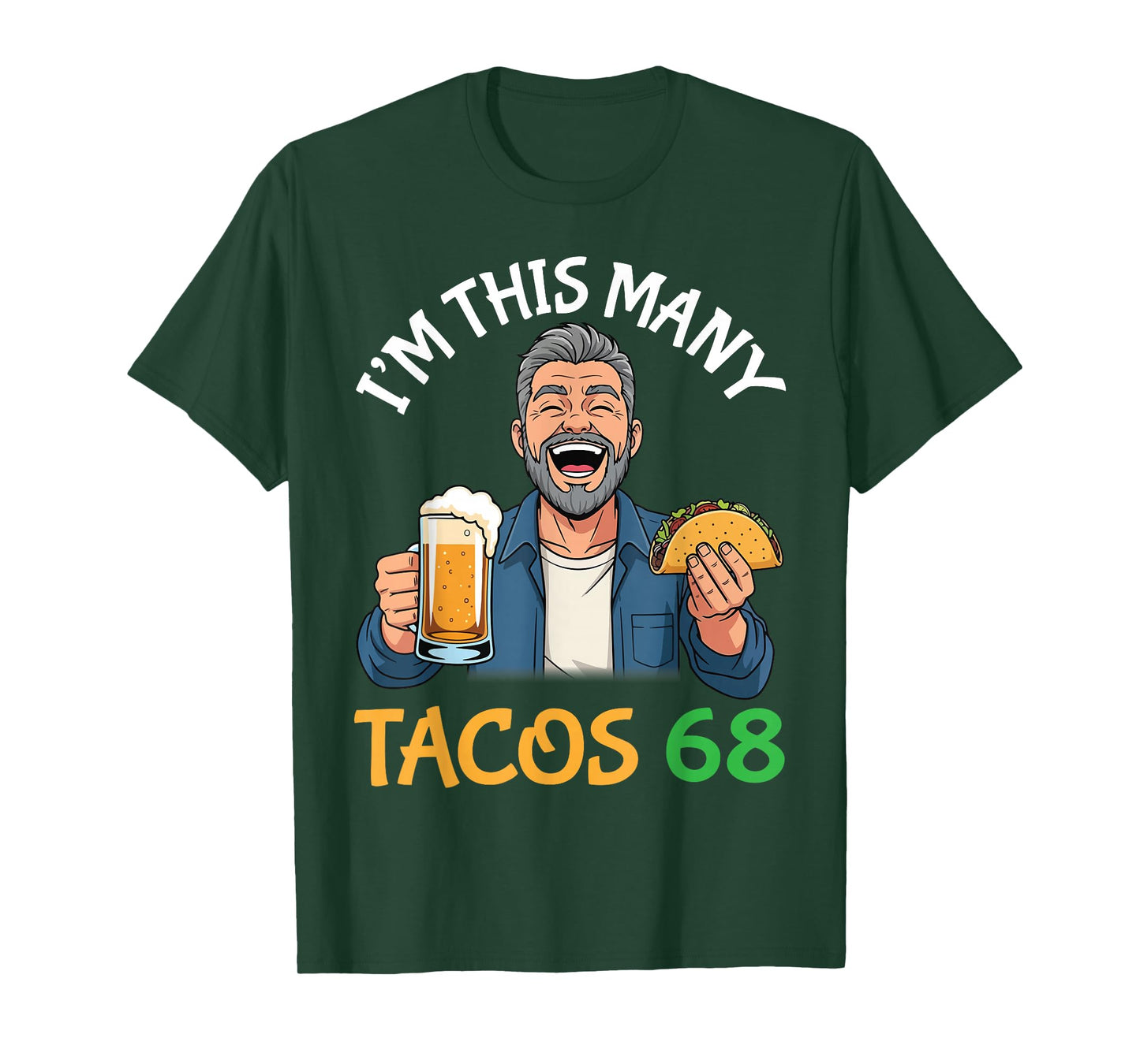 I’m This Many Tacos 68 Years Old Man Drinking Beer with Taco T-Shirt