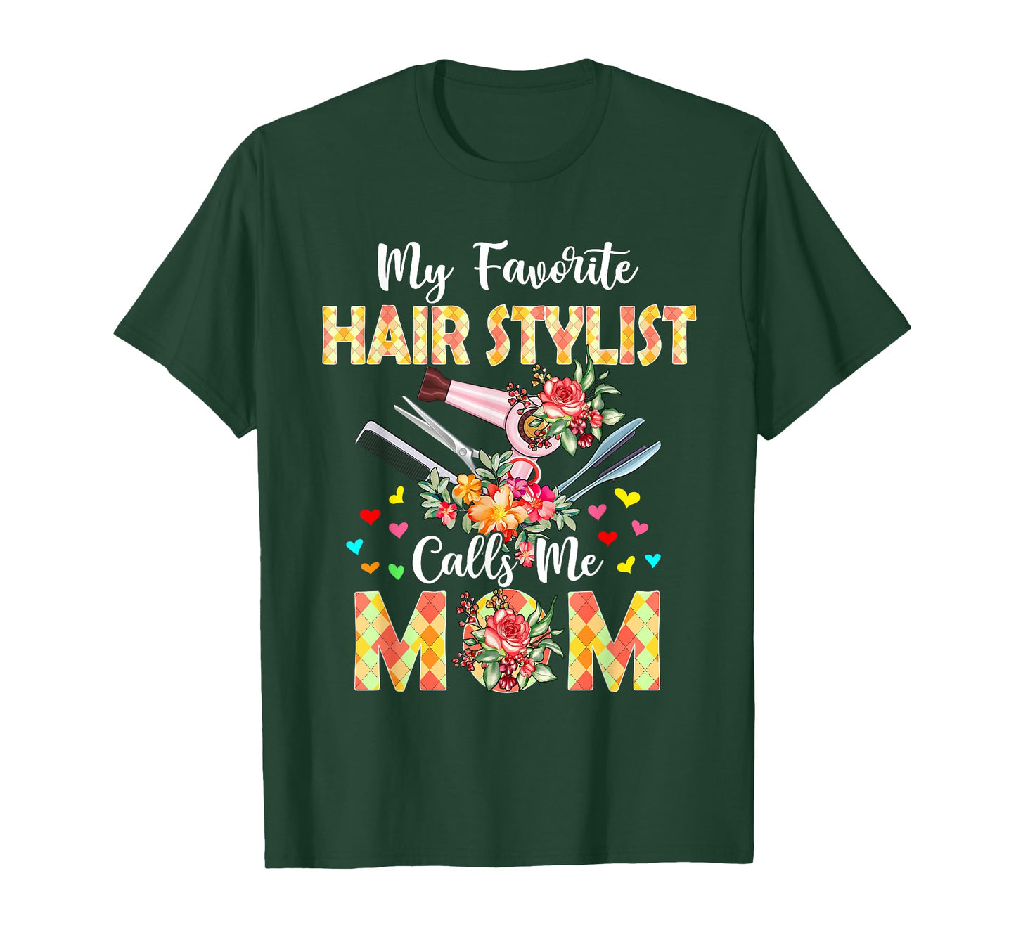 My Favorite Hair Stylist Calls Me Mom Mother's Day Proud Job T-Shirt