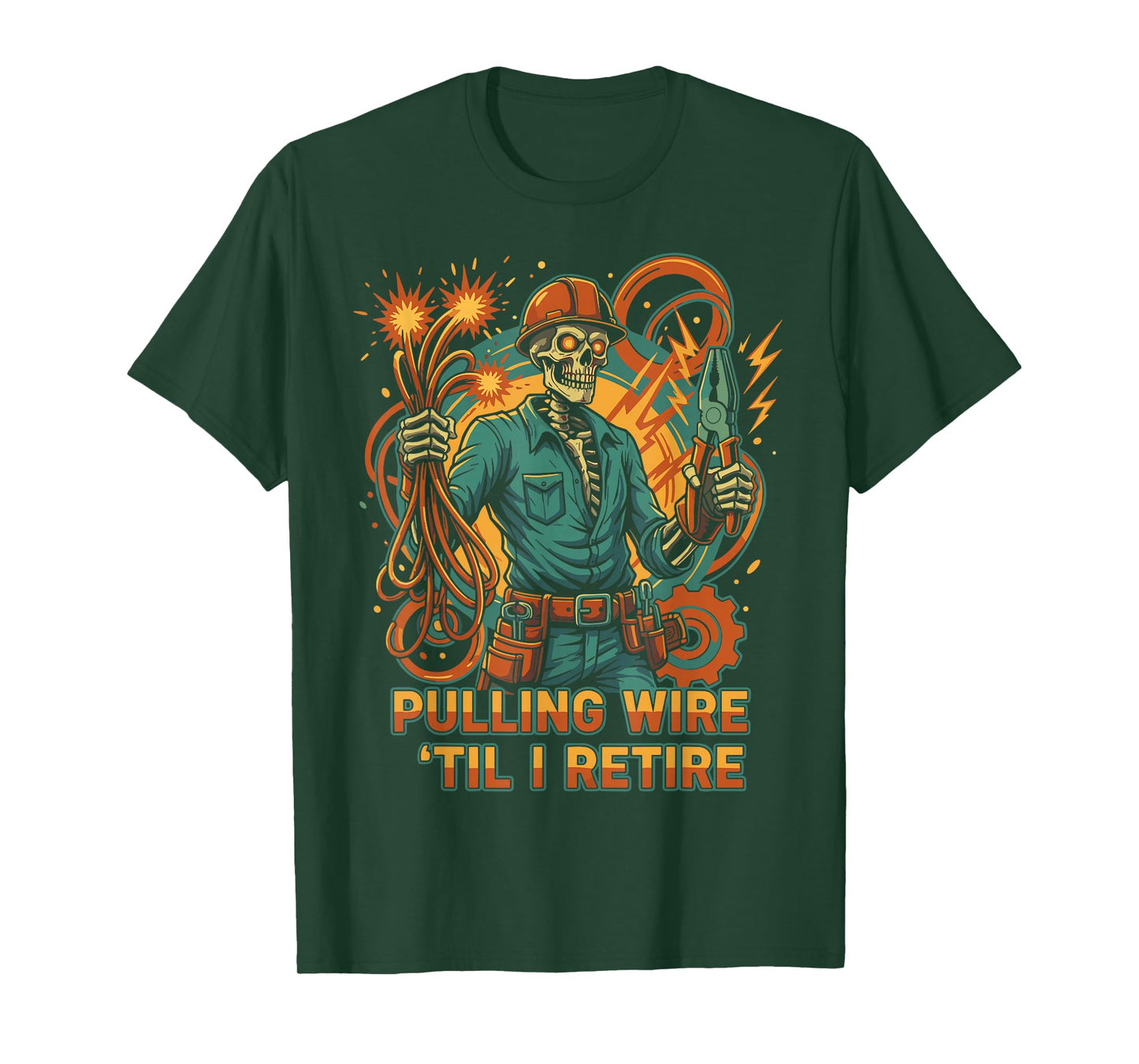 Pulling Wire Til I Retire Skeleton Electrician Design T-Shirt