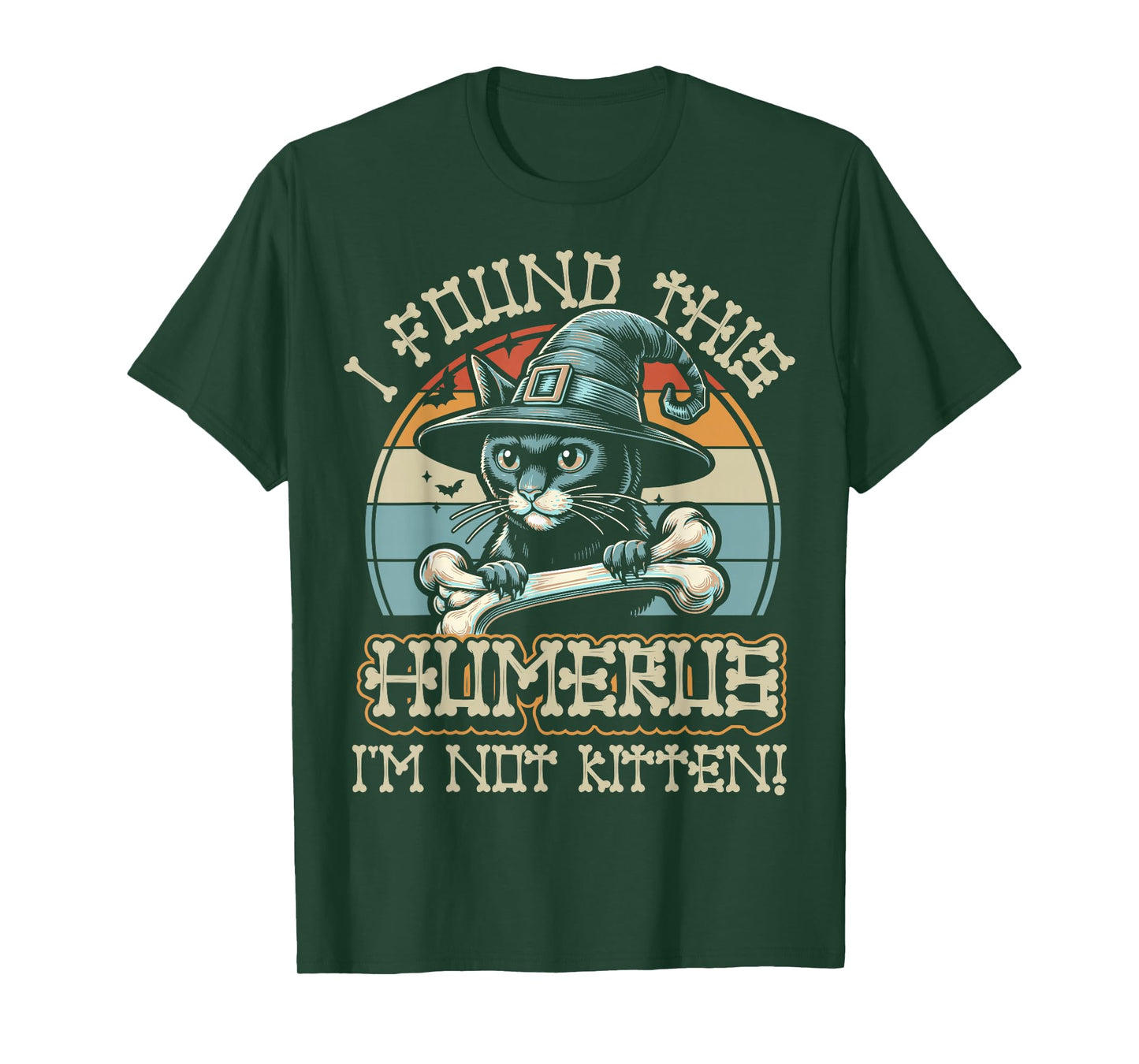 I Found This Humerus I'm Not Kitten - Funny Cat Halloween T-Shirt