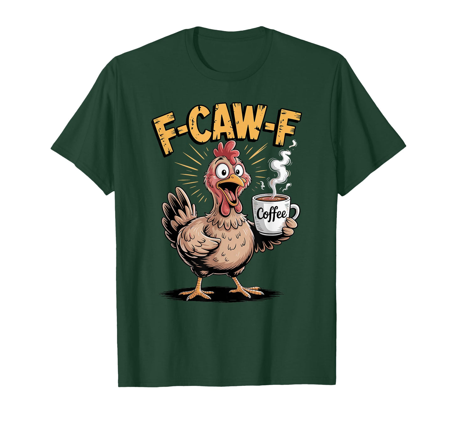 F-CAW-F Funny Chicken Rooster Coffee Meme Humor T-Shirt