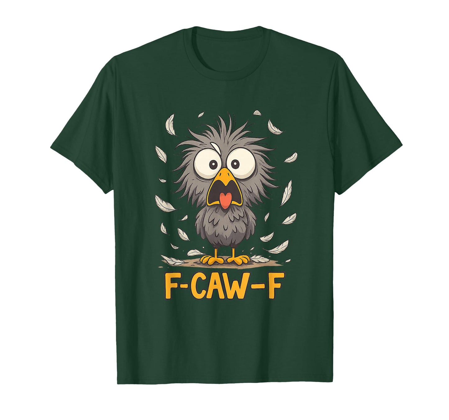 Funny Shocked Face F-Caw-F Messy Bird Feather Chaos FcawF T-Shirt