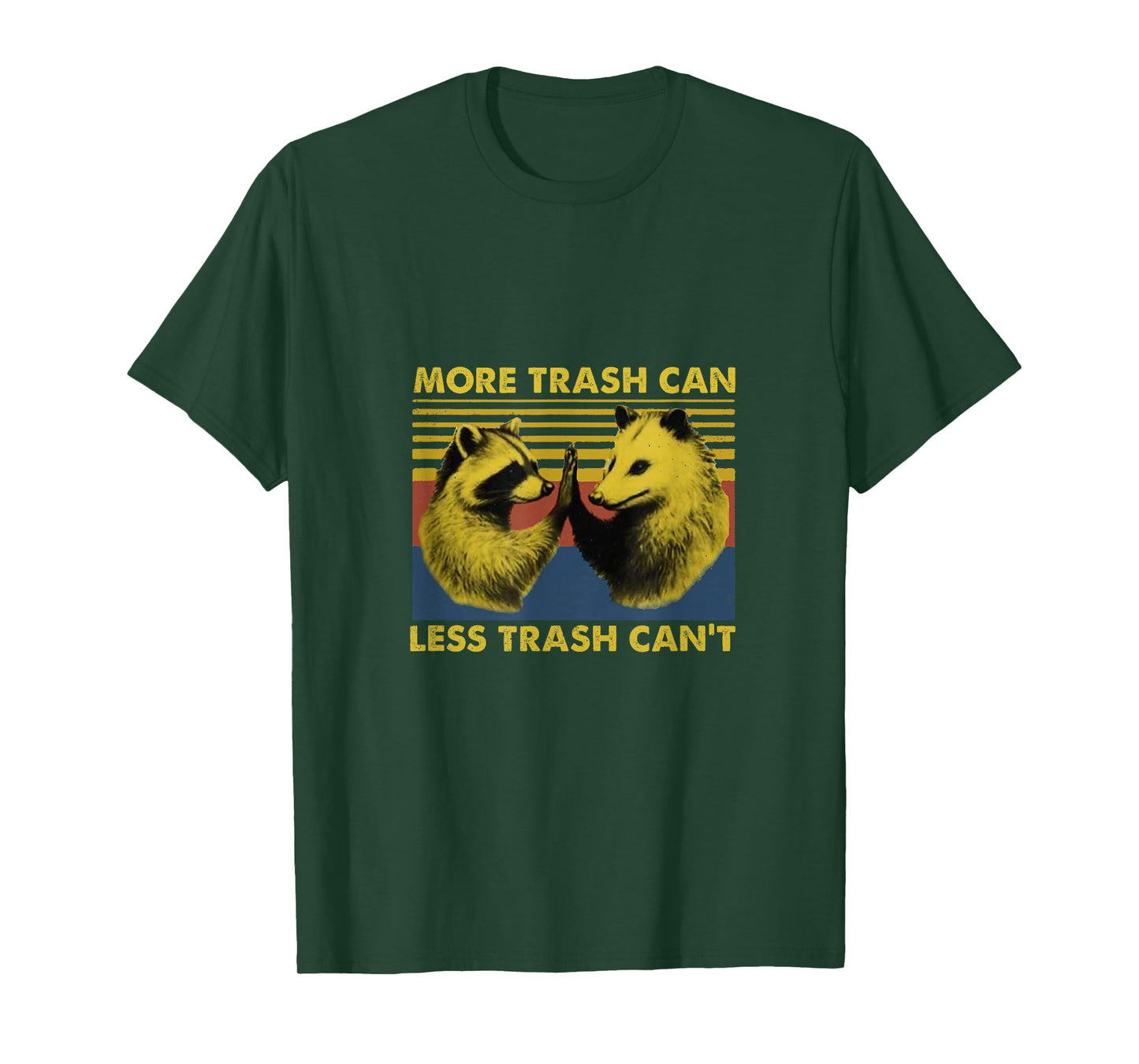 More Trash Can Less Trash Can't Funny Raccoon Meme T-Shirt