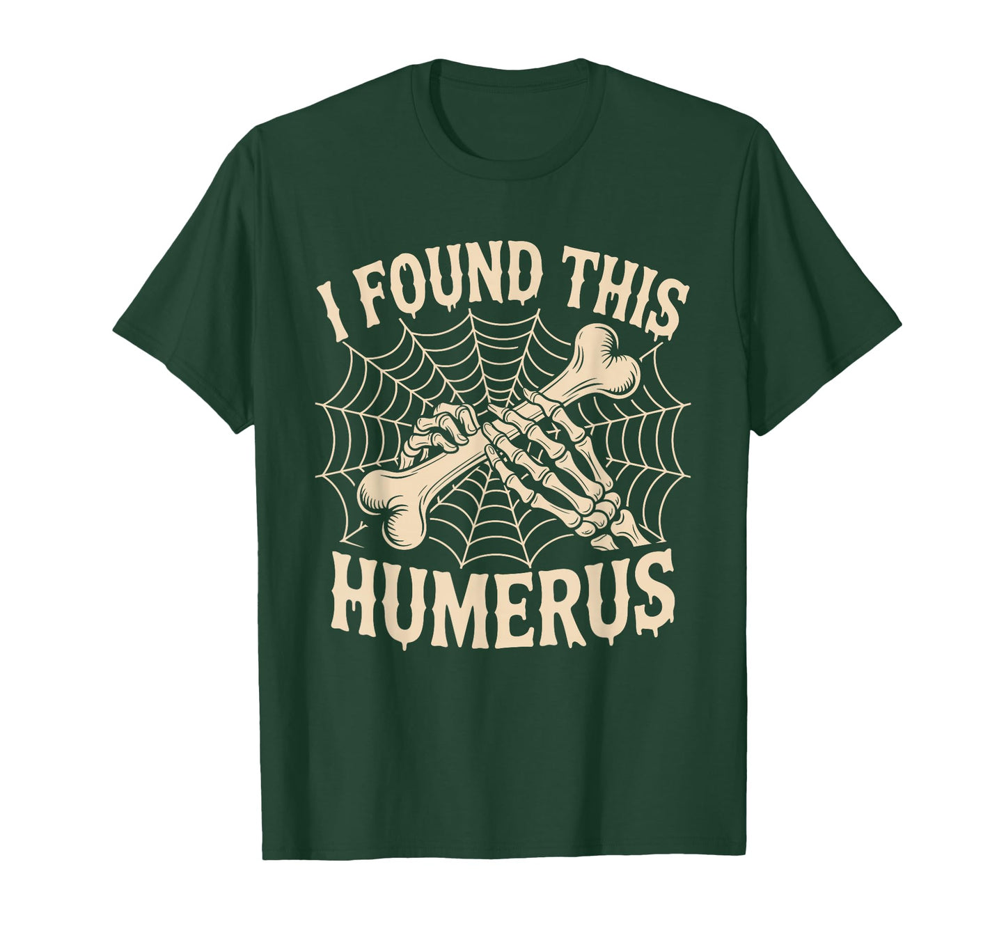 I Found This Humerus Funny Skeleton Joke T-Shirt