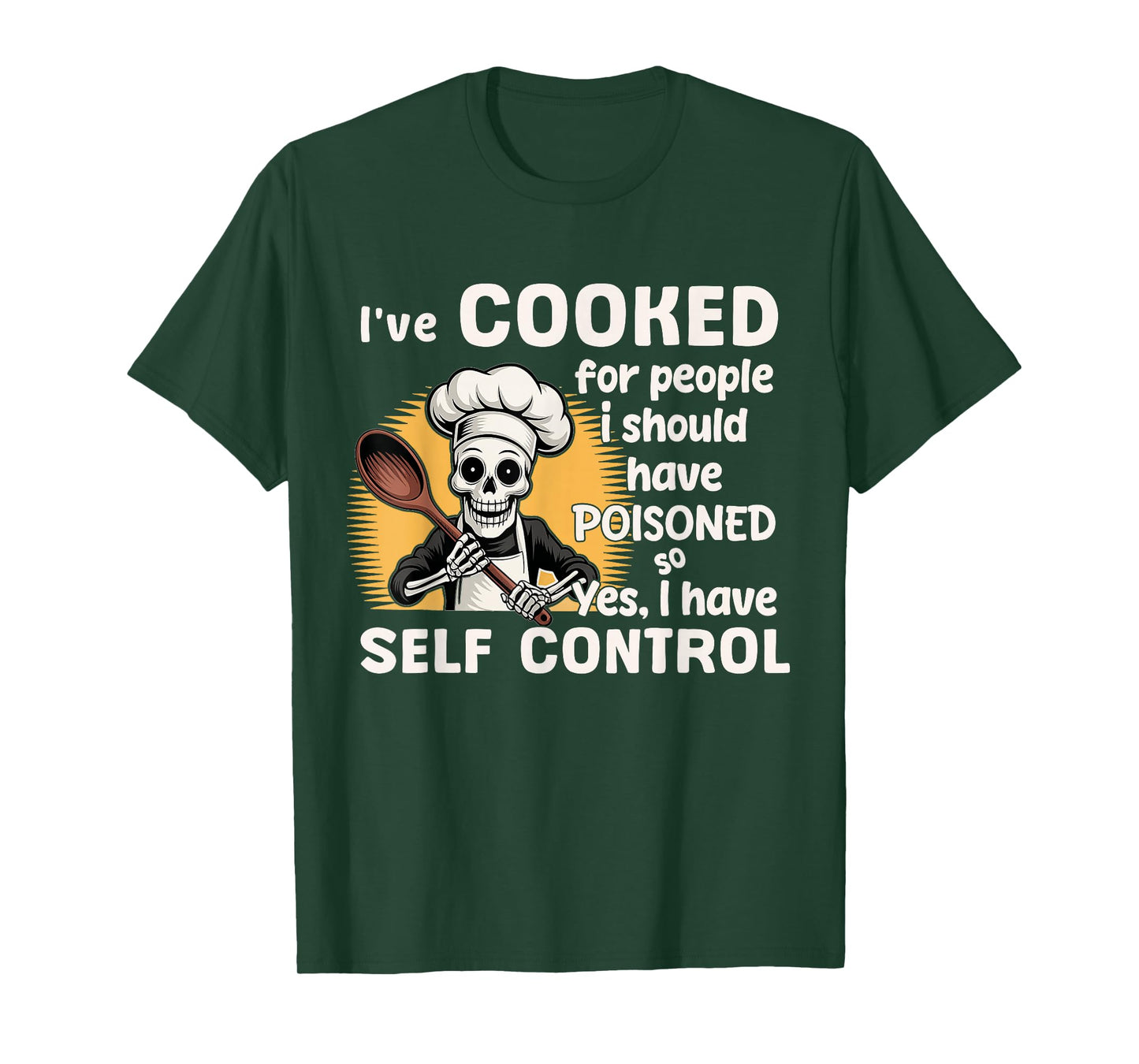 Skeleton I've Cooked for People I Should Have Poisoned T-Shirt