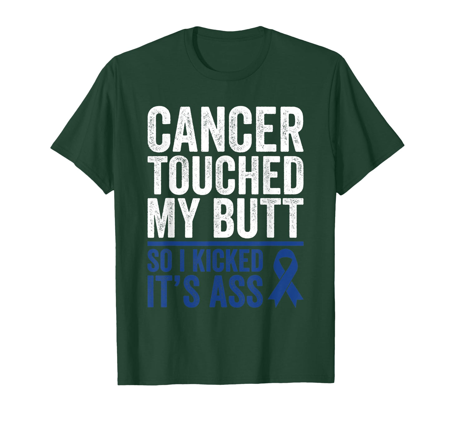 Colorectal Cancer Touched My Butt Kick Colon Cancer Butt T-Shirt