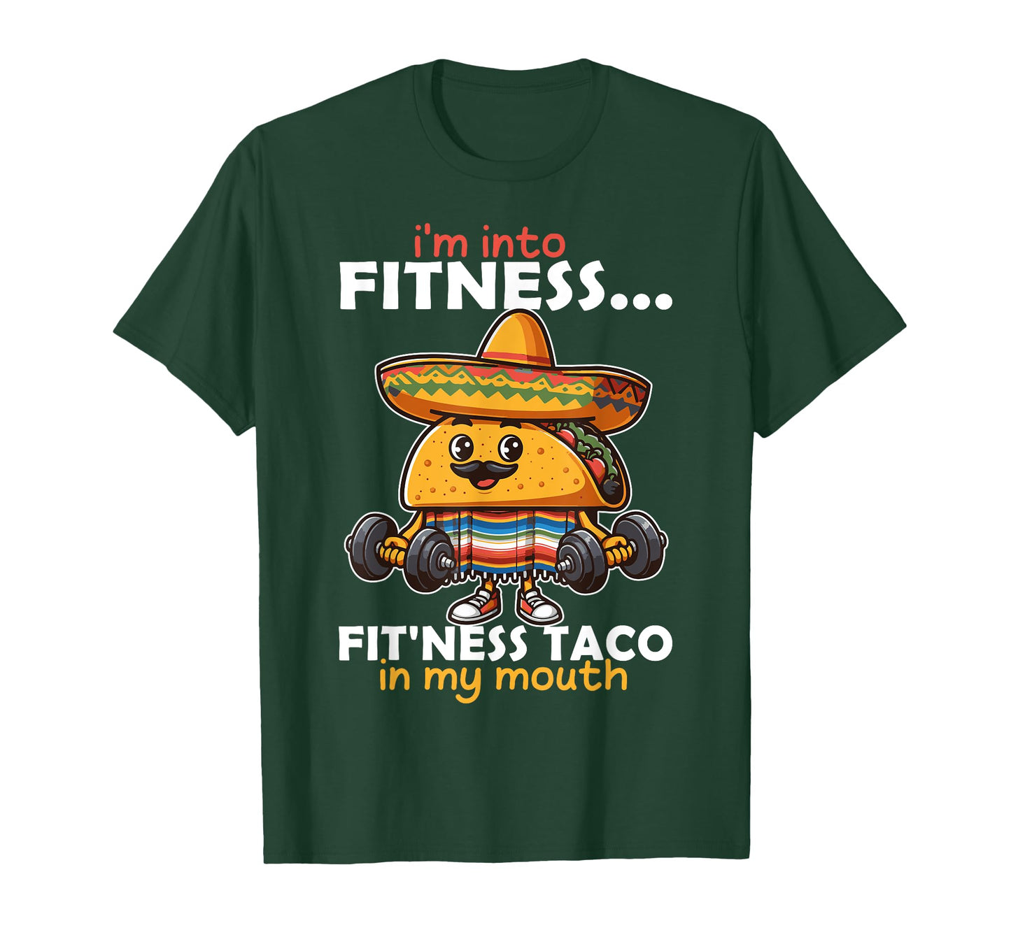 I'm into fitness... fit'ness Taco in my mouth Cinco de Mayo T-Shirt
