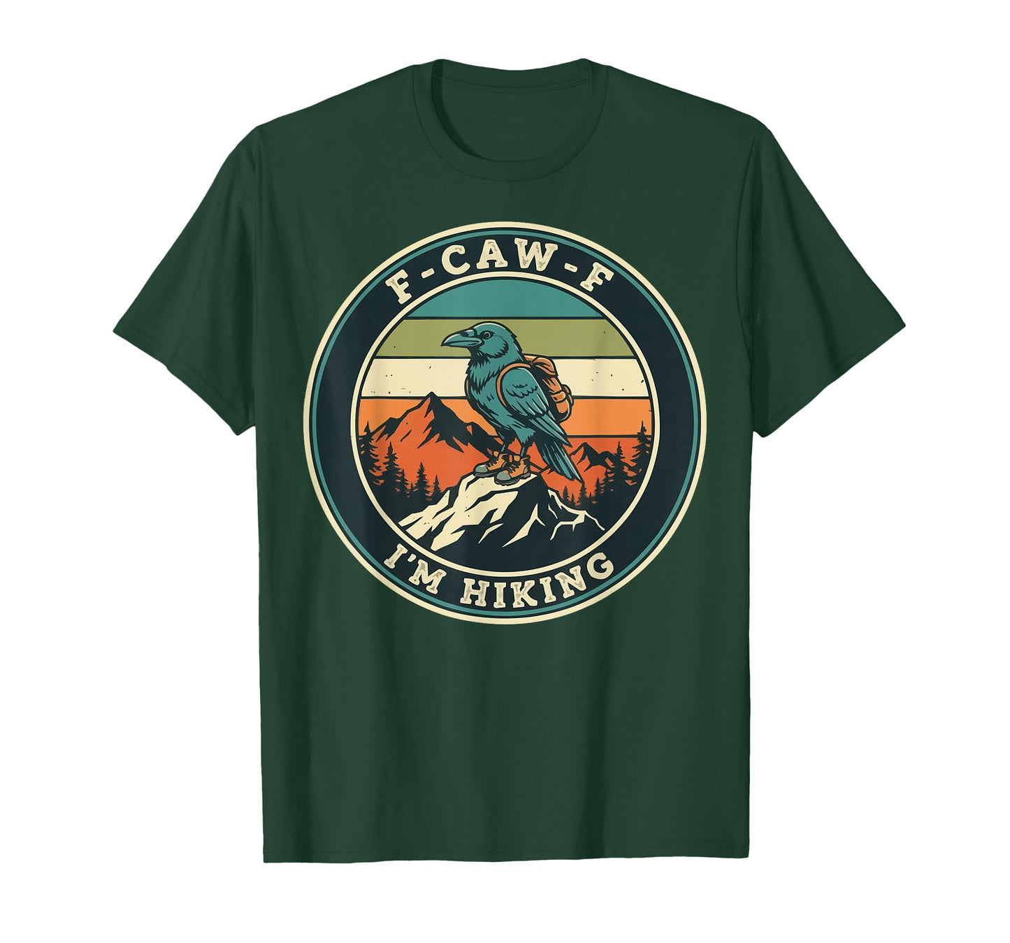 F-CAW-F I'm Hiking Trails Hike Crow Raven Outdoors T-Shirt