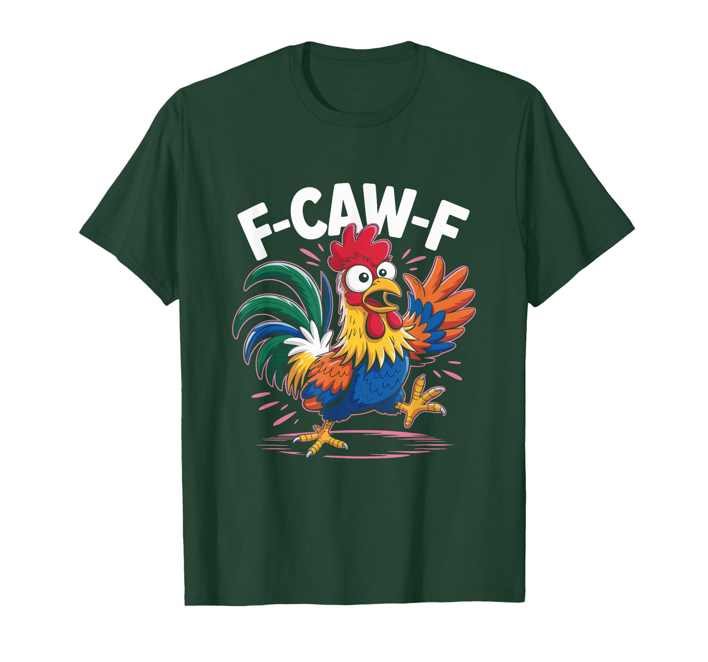 F-Caw-F Chicken FCAWF T-Shirt