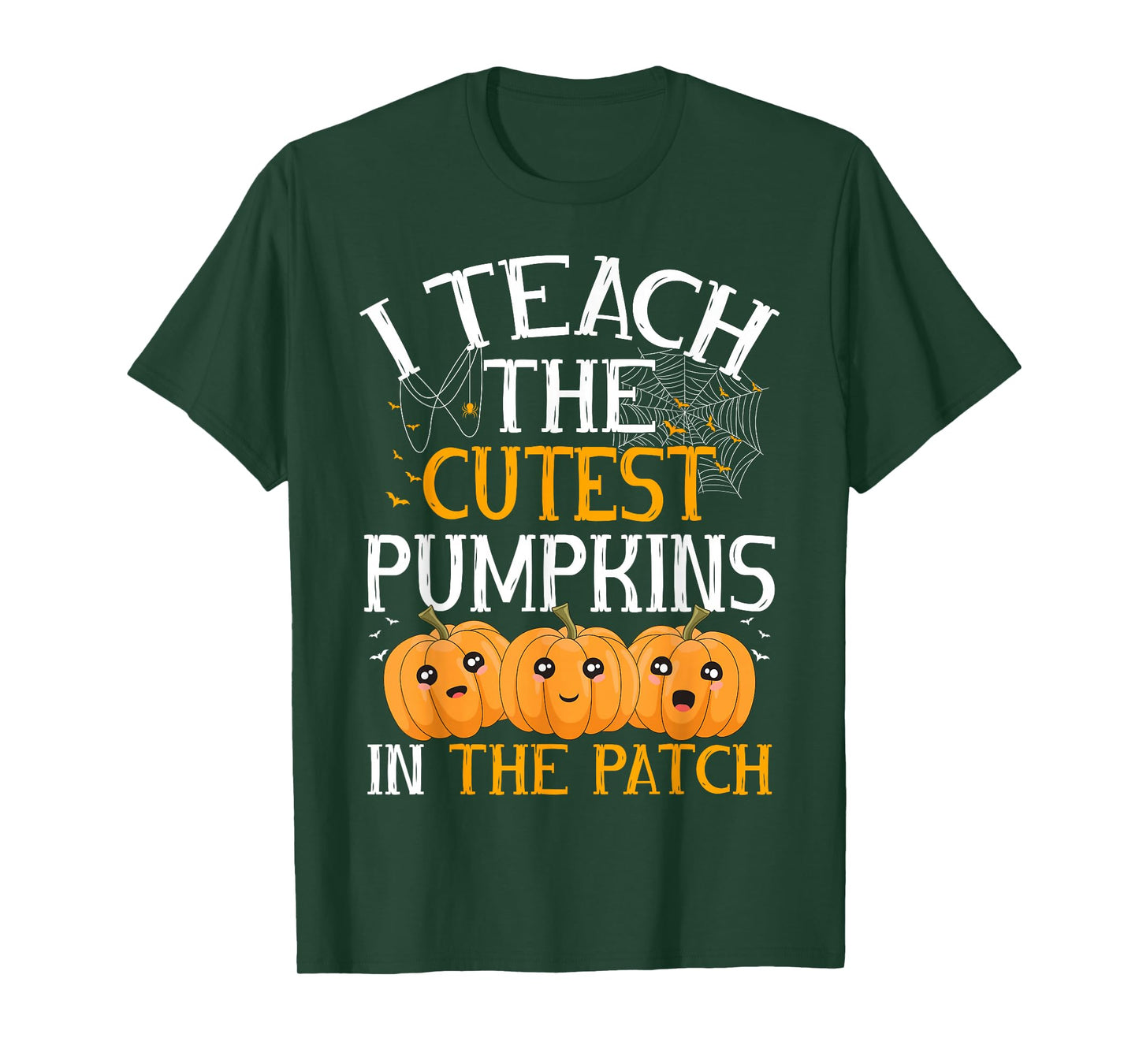 Halloween Teacher I Teach The Cutest Pumpkins in The Patch T-Shirt