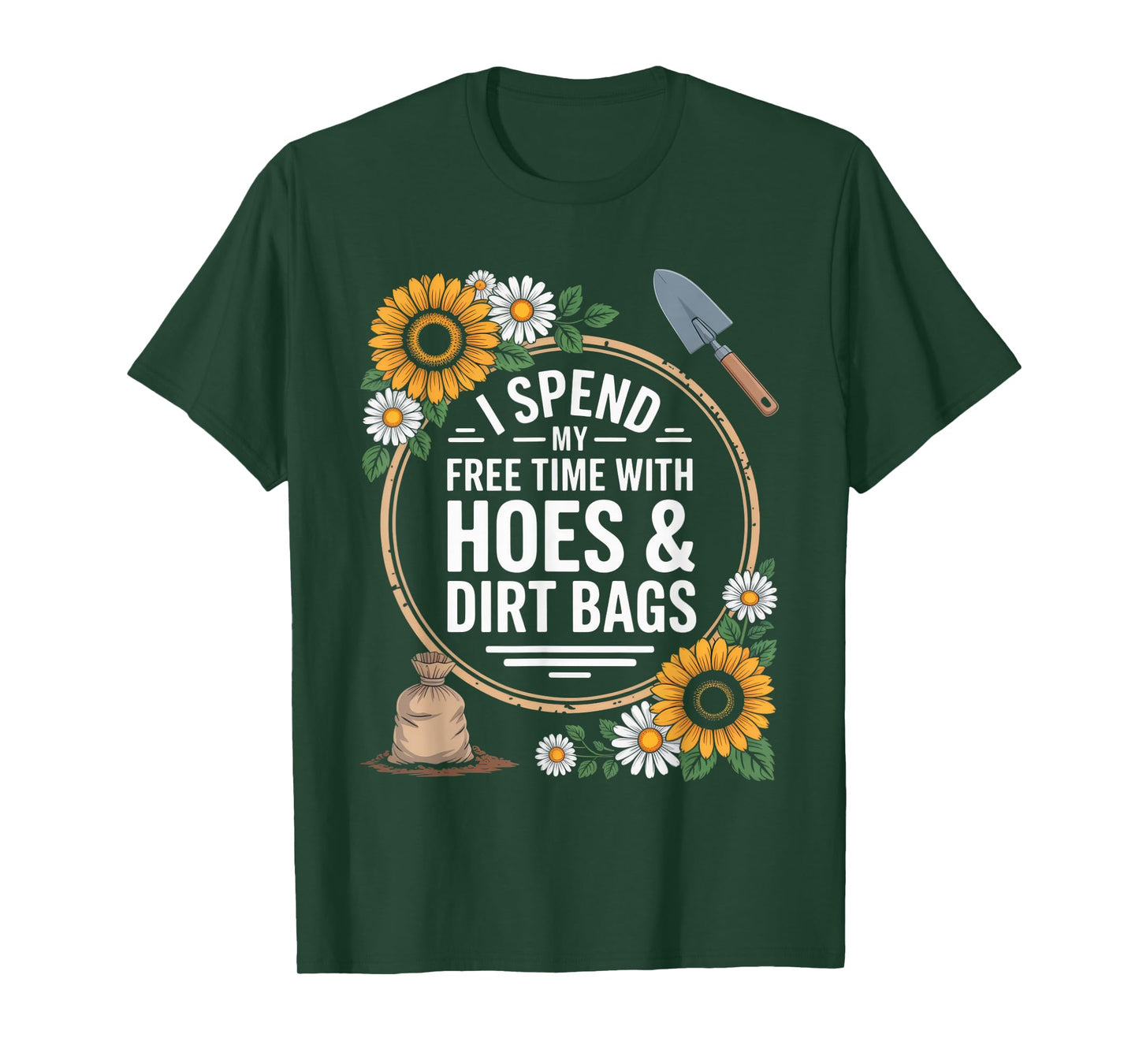 I Spend My Free Time with Hoes & Dirt Bags Gardener Humor T-Shirt
