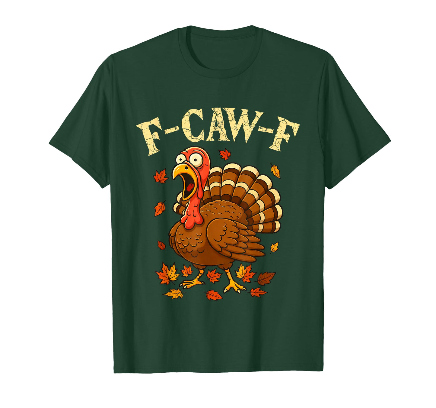 F-Caw-F Funny Turkey Humor F-Caw-F Quote Thanksgiving Meme T-Shirt