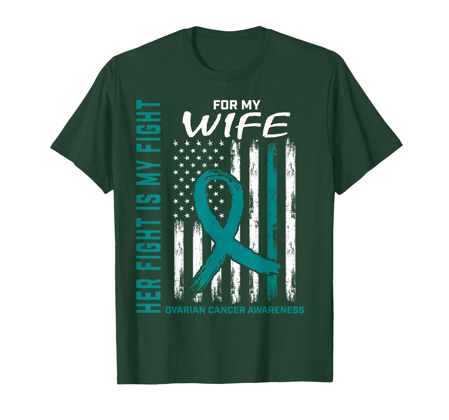 Fight I Wear Teal For My Wife Ovarian Cancer Flag Husband T-Shirt