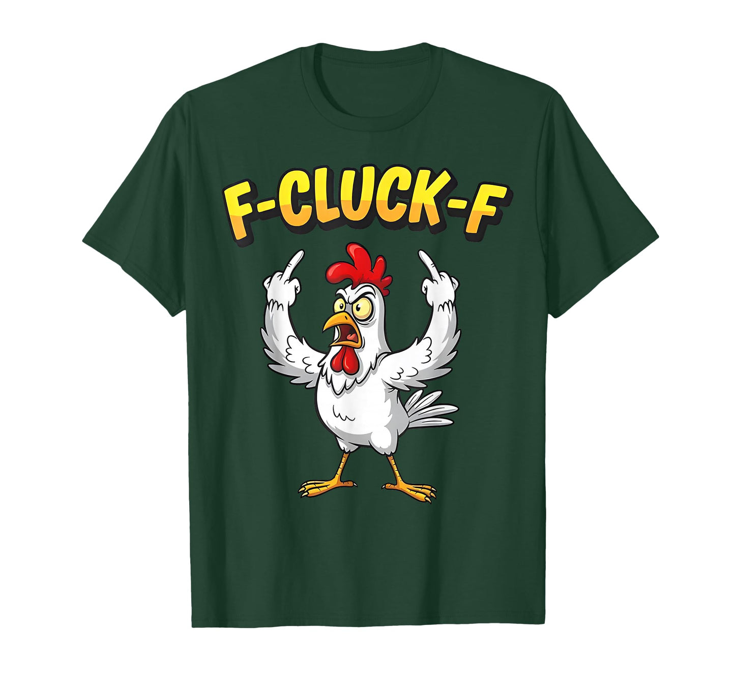 F-Cluck-F Funny F-Caw-F Chicken Humor Quote Rooster Meme T-Shirt