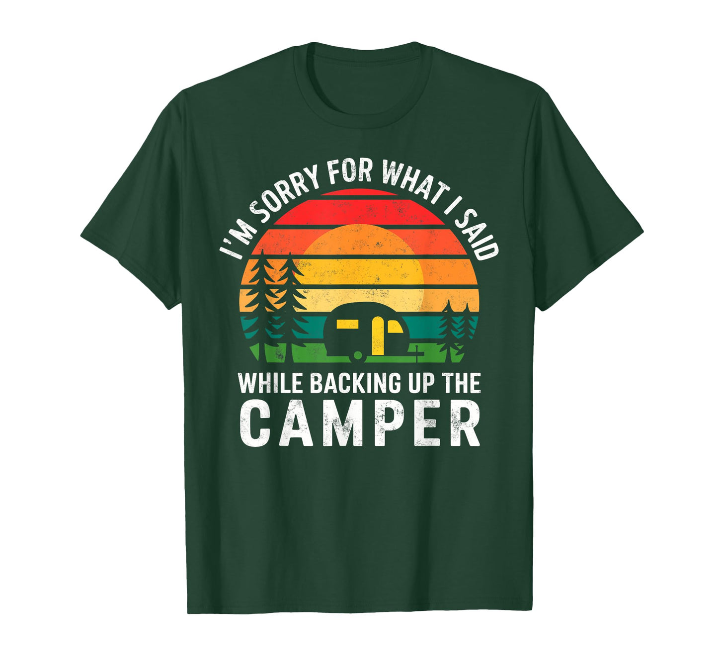 Sorry for What I Said While Backing Up the Camper Camping T-Shirt
