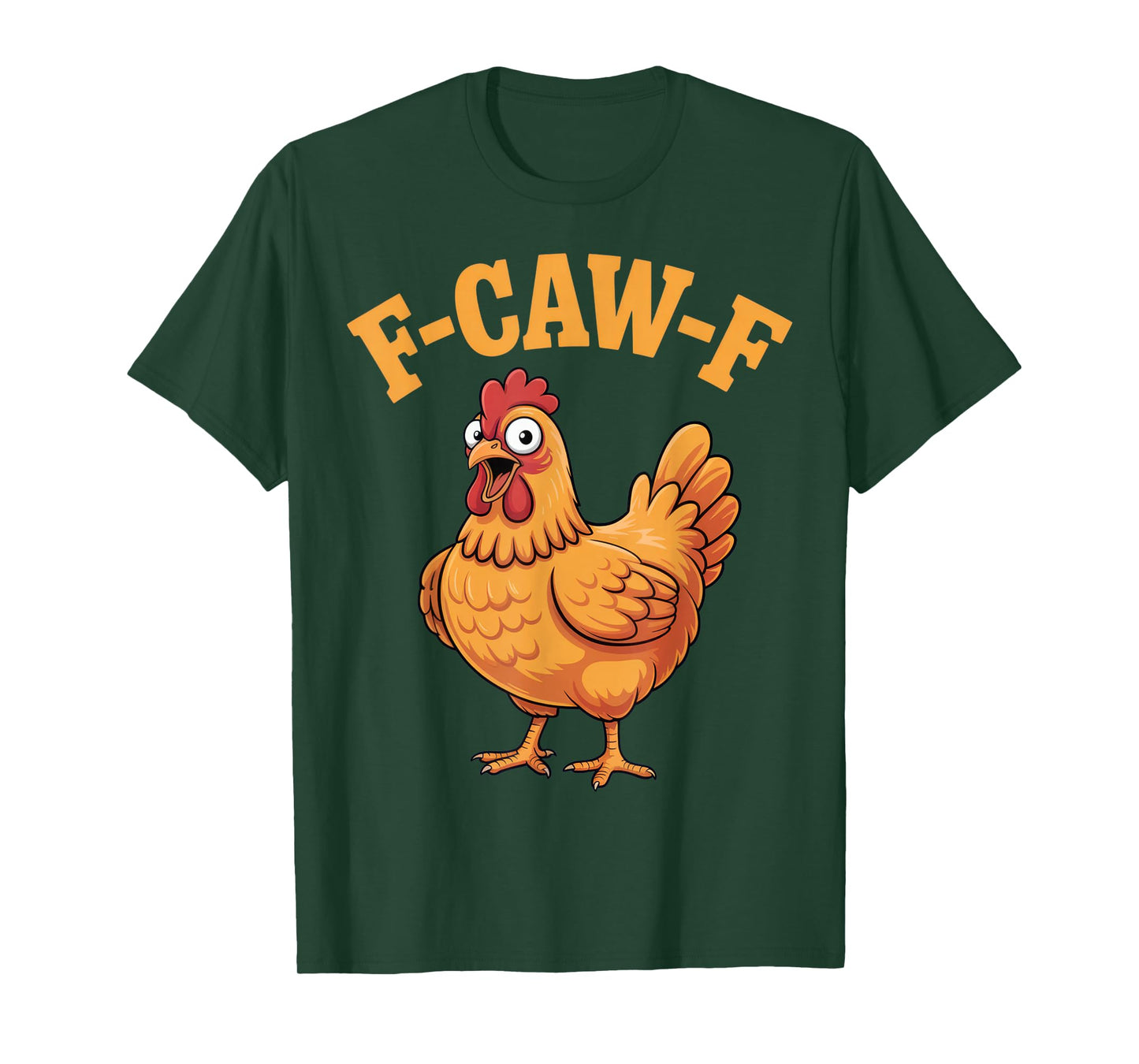 F-CAW-F Funny Chicken Enthusiasts Humorous Mood Party T-Shirt