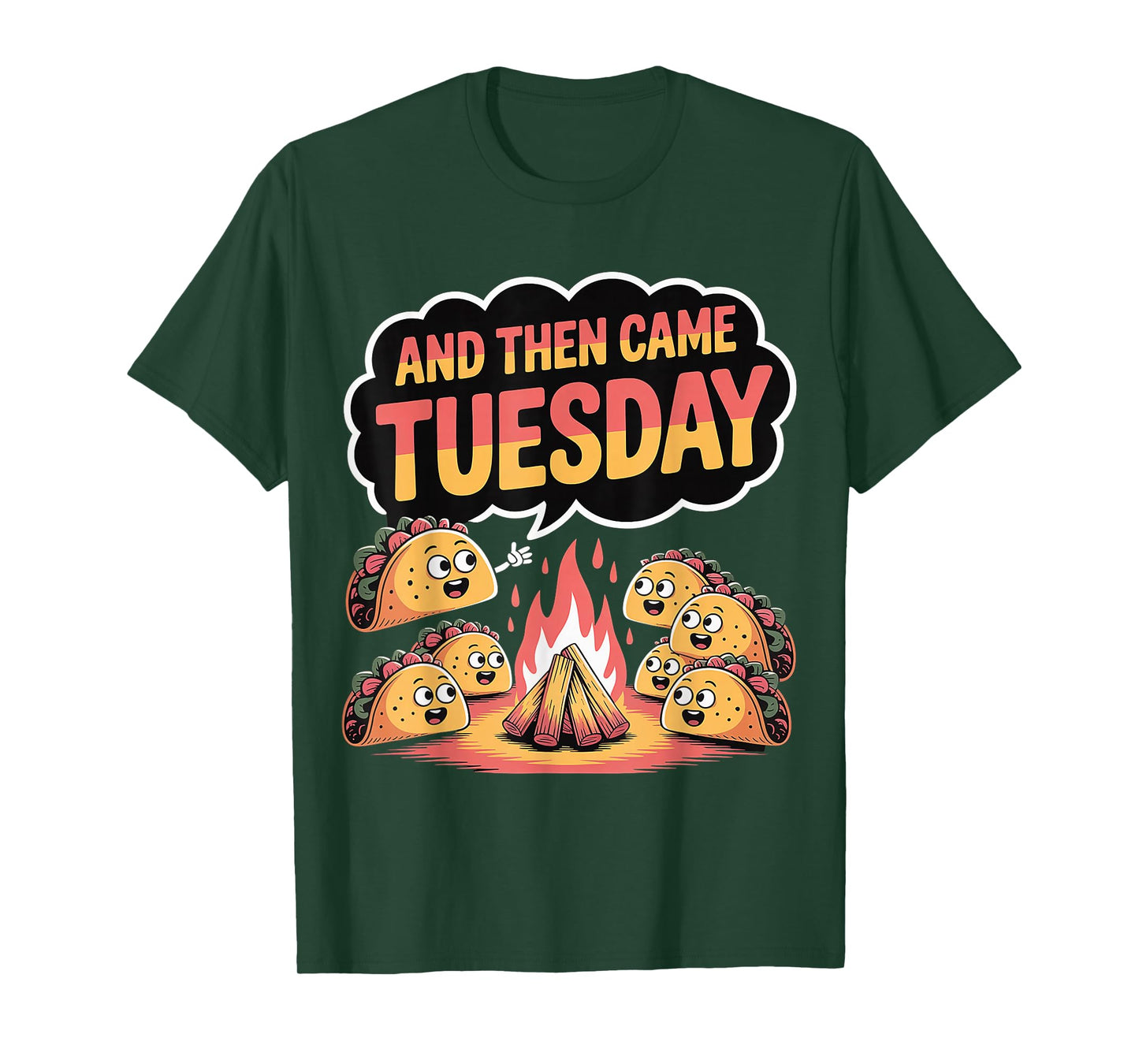and Then Came Tuesday Taco Craving Food Jokes |- T-Shirt