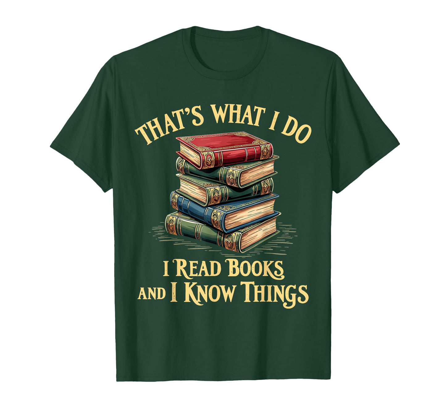 That's What I Do I Read Books And I Know Things Reading T-Shirt
