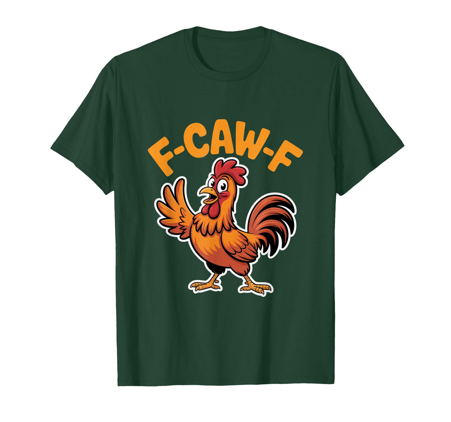 F-Caw-F Funny Chicken Rooster T-Shirt