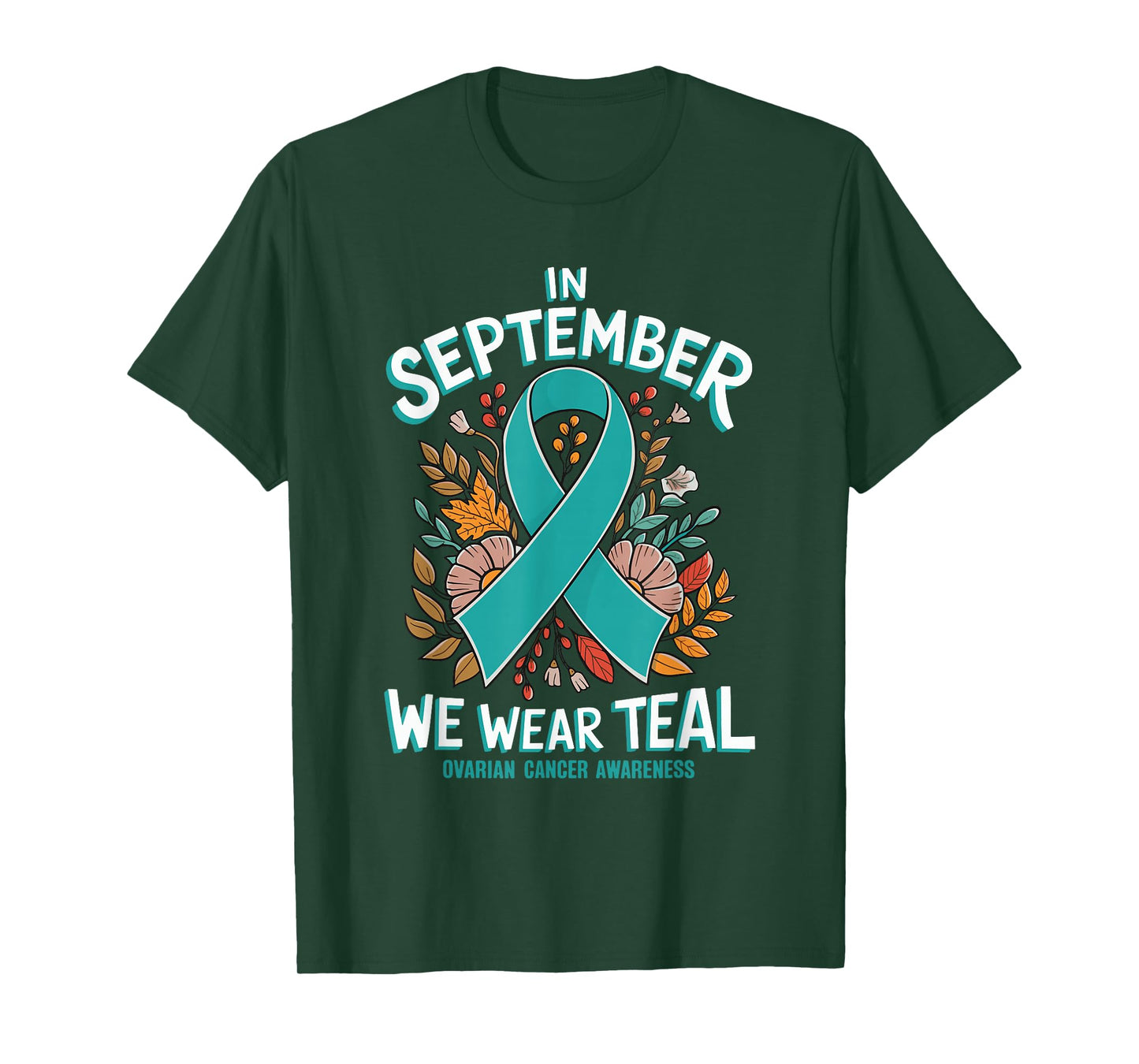 In September We Wear Teal Ovarian Cancer Awareness T-Shirt