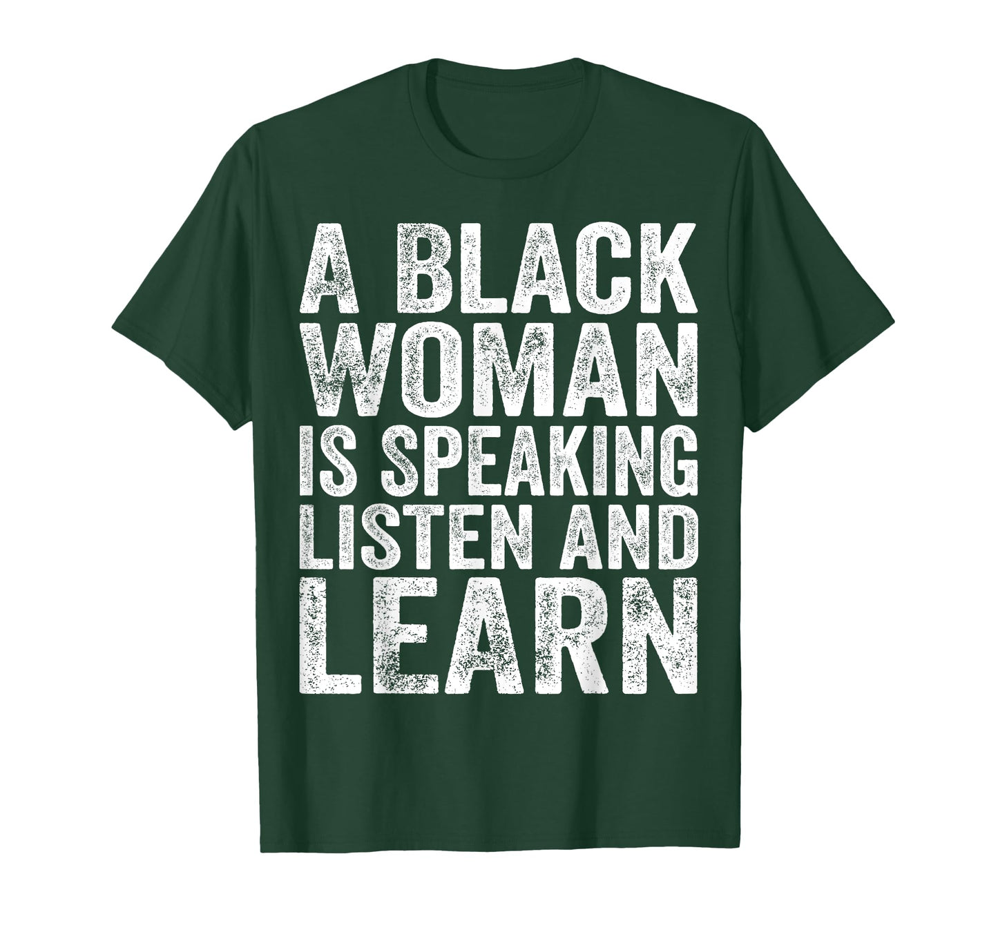 A Black Woman Is Speaking Listen And Learn Black History T-Shirt