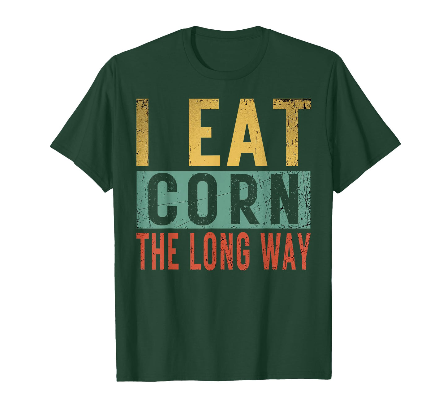 I Eat Corn The Long Way Airport Inappropriate Embarrassing T-Shirt